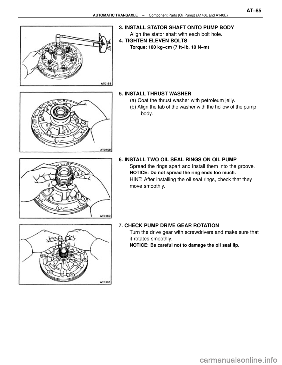 TOYOTA CAMRY V20 1986  Service Information 6. INSTALL TWO OIL SEAL RINGS ON OIL PUMP
Spread the rings apart and install them into the groove.
NOTICE: Do not spread the ring ends too much.
HINT: After installing the oil seal rings, check that t