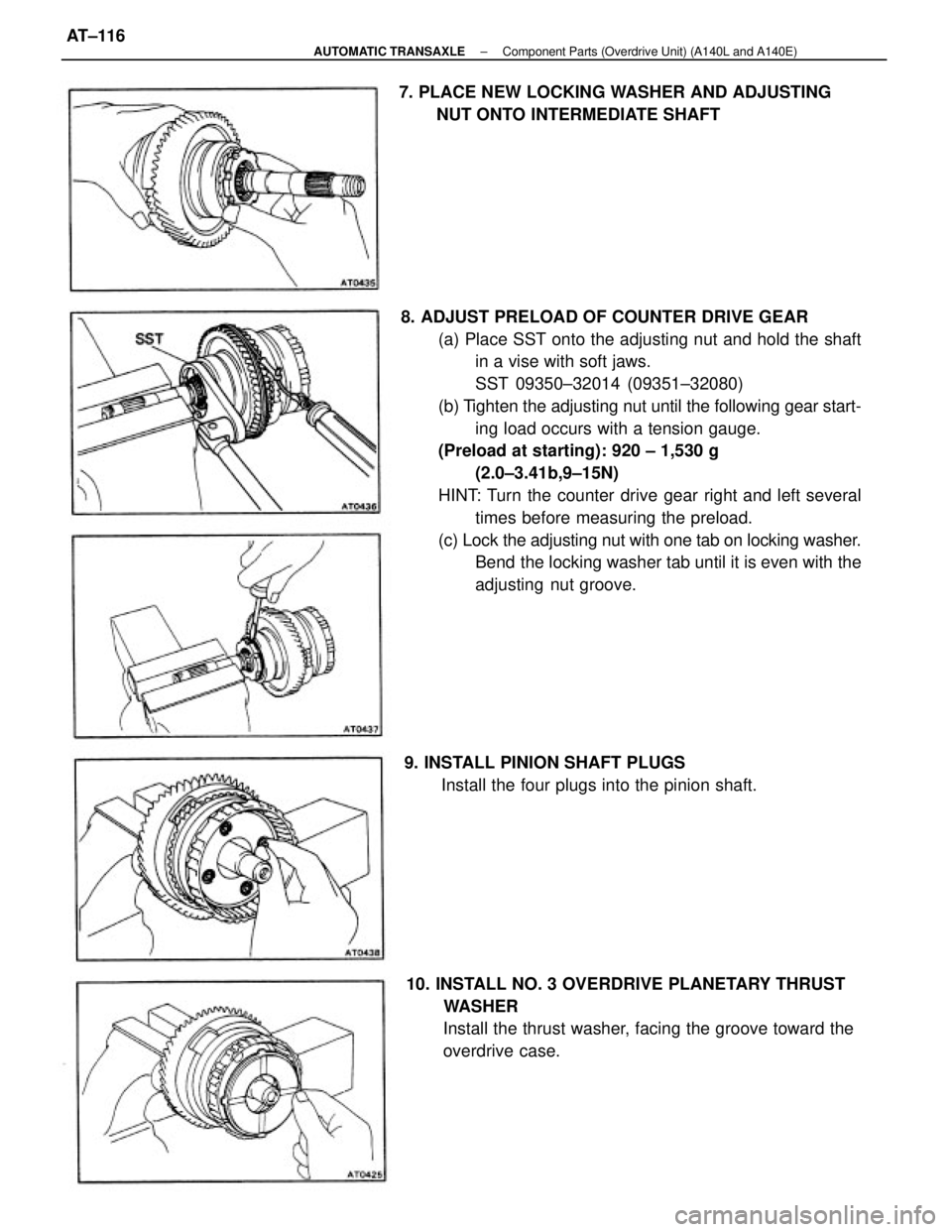 TOYOTA CAMRY V20 1986  Service Information 8. ADJUST PRELOAD OF COUNTER DRIVE GEAR
(a) Place SST onto the adjusting nut and hold the shaft
in a vise with soft jaws.
SST 09350±32014 (09351±32080)
(b) Tighten the adjusting nut until the follow