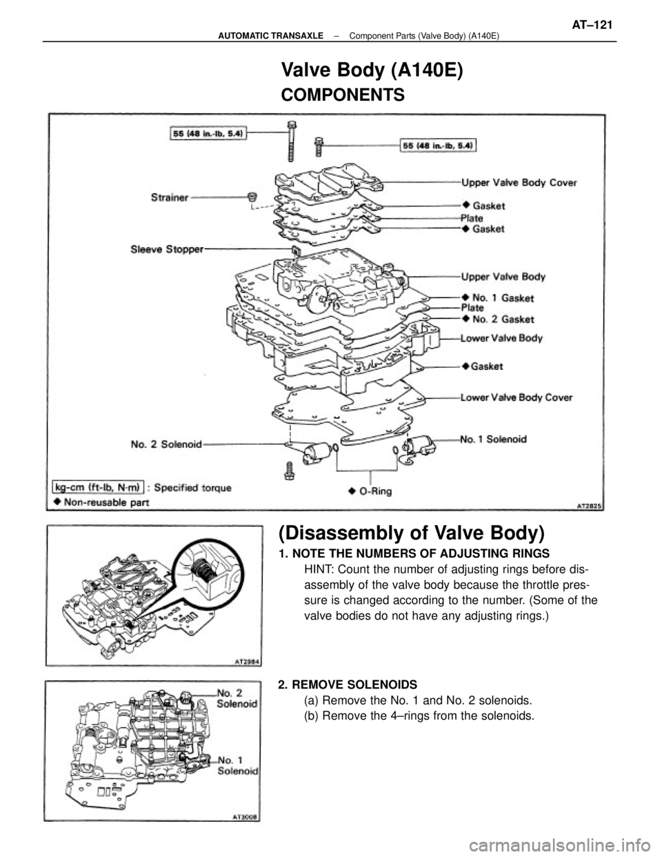 TOYOTA CAMRY V20 1986  Service Information (Disassembly of Valve Body)
1. NOTE THE NUMBERS OF ADJUSTING RINGS
HINT: Count the number of adjusting rings before dis-
assembly of the valve body because the throttle pres-
sure is changed according