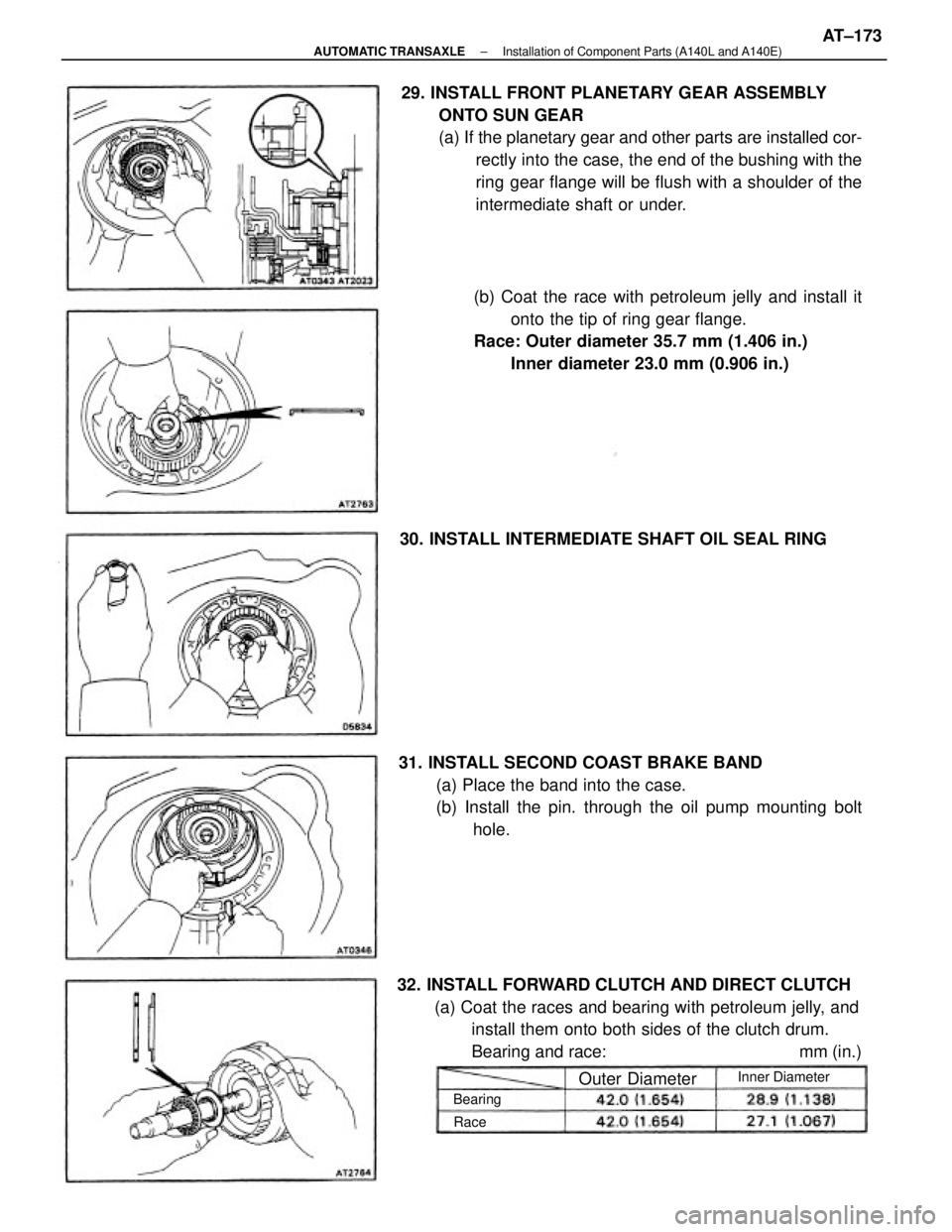 TOYOTA CAMRY V20 1986  Service Information 29. INSTALL FRONT PLANETARY GEAR ASSEMBLY
ONTO SUN GEAR
(a) If the planetary gear and other parts are installed cor-
rectly into the case, the end of the bushing with the
ring gear flange will be flus