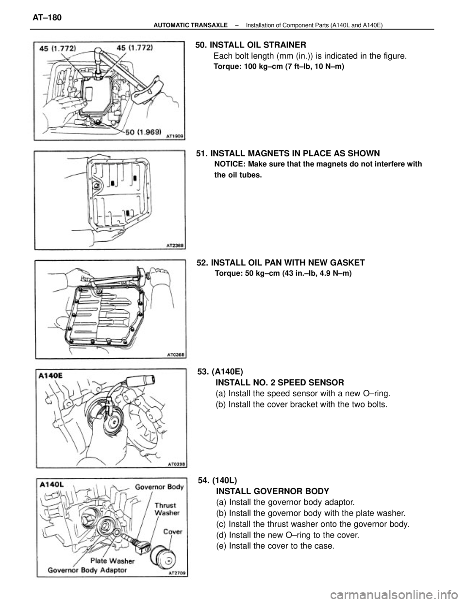 TOYOTA CAMRY V20 1986 Service Information 54. (140L)
INSTALL GOVERNOR BODY
(a) Install the governor body adaptor.
(b) Install the governor body with the plate washer.
(c) Install the thrust washer onto the governor body.
(d) Install the new O TOYOTA CAMRY V20 1986 Service Information 54. (140L)
INSTALL GOVERNOR BODY
(a) Install the governor body adaptor.
(b) Install the governor body with the plate washer.
(c) Install the thrust washer onto the governor body.
(d) Install the new O