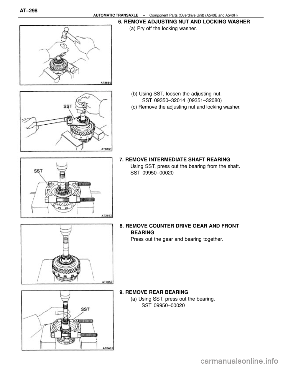TOYOTA CAMRY V20 1986 Service Information 6. REMOVE ADJUSTING NUT AND LOCKING WASHER
(a) Pry off the locking washer.
7. REMOVE INTERMEDIATE SHAFT REARING
Using SST, press out the bearing from the shaft.
SST 09950±00020(b) Using SST, loosen t TOYOTA CAMRY V20 1986 Service Information 6. REMOVE ADJUSTING NUT AND LOCKING WASHER
(a) Pry off the locking washer.
7. REMOVE INTERMEDIATE SHAFT REARING
Using SST, press out the bearing from the shaft.
SST 09950±00020(b) Using SST, loosen t