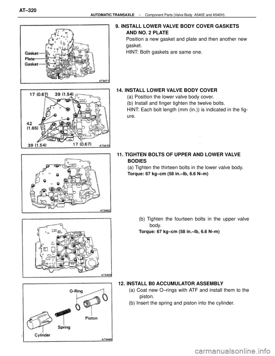 TOYOTA CAMRY V20 1986  Service Information 14. INSTALL LOWER VALVE BODY COVER
(a) Position the lower valve body cover.
(b) Install and finger tighten the twelve bolts.
HINT: Each bolt length (mm (in.)) is indicated in the fig-
ure. 9. INSTALL 