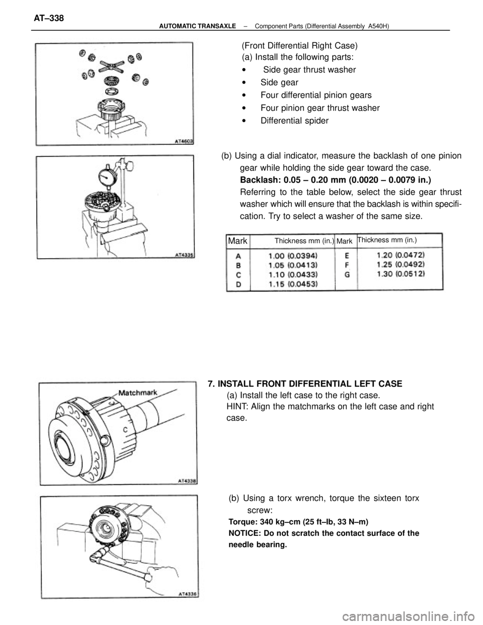 TOYOTA CAMRY V20 1986 Service Information (b) Using a dial indicator, measure the backlash of one pinion
gear while holding the side gear toward the case.
Backlash: 0.05 ± 0.20 mm (0.0020 ± 0.0079 in.)
Referring to the table below, select t TOYOTA CAMRY V20 1986 Service Information (b) Using a dial indicator, measure the backlash of one pinion
gear while holding the side gear toward the case.
Backlash: 0.05 ± 0.20 mm (0.0020 ± 0.0079 in.)
Referring to the table below, select t