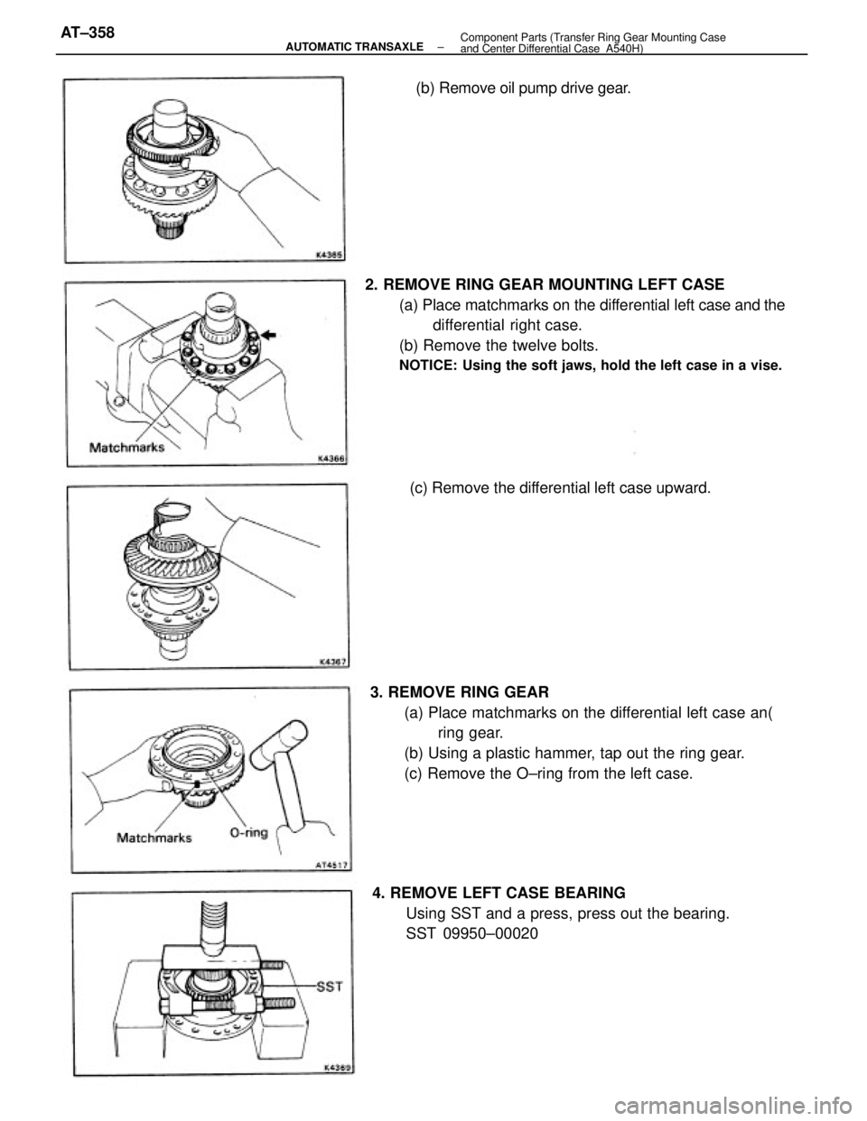 TOYOTA CAMRY V20 1986  Service Information 2. REMOVE RING GEAR MOUNTING LEFT CASE
(a) Place matchmarks on the differential left case and the
differential right case.
(b) Remove the twelve bolts.
NOTICE: Using the soft jaws, hold the left case 