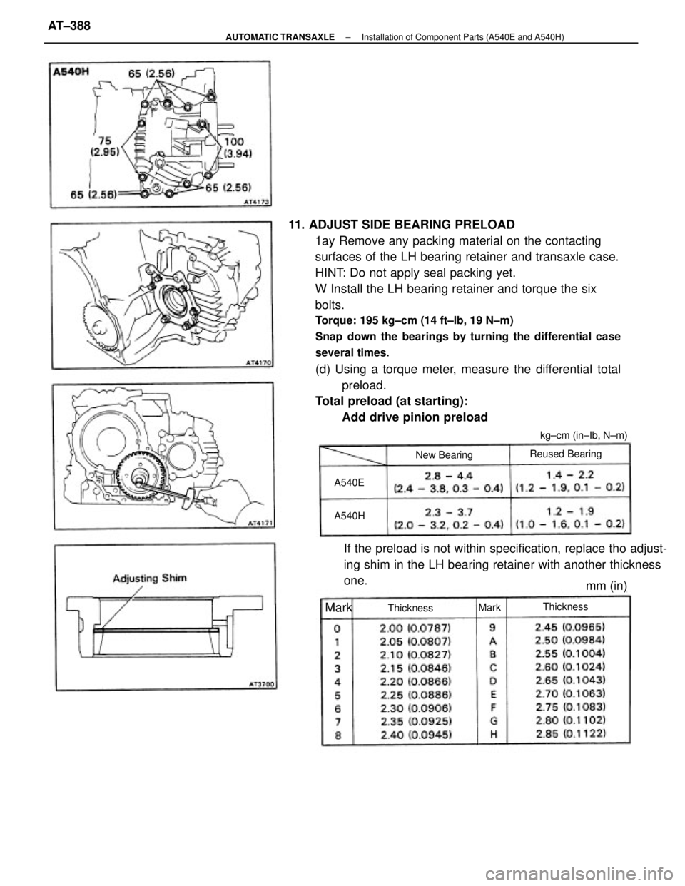TOYOTA CAMRY V20 1986  Service Information 11. ADJUST SIDE BEARING PRELOAD
1ay Remove any packing material on the contacting
surfaces of the LH bearing retainer and transaxle case.
HINT: Do not apply seal packing yet.
W Install the LH bearing 
