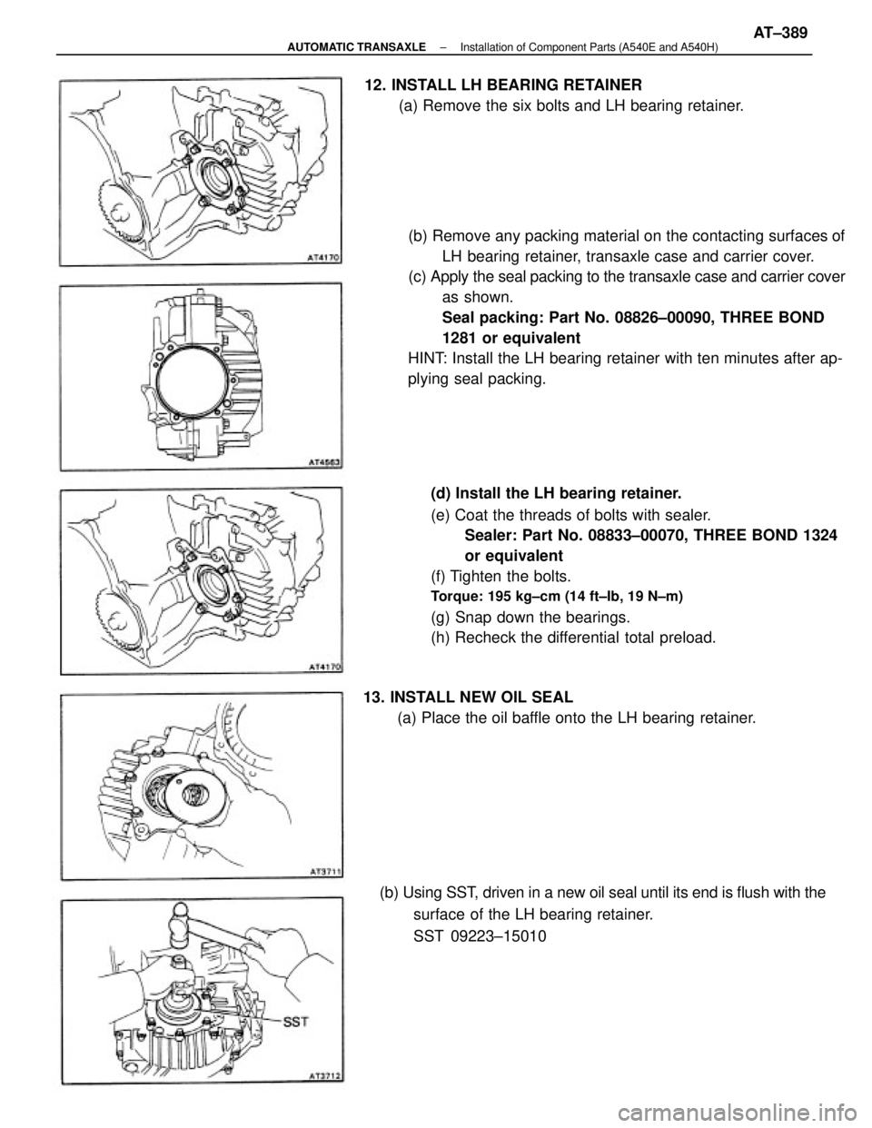 TOYOTA CAMRY V20 1986  Service Information (b) Remove any packing material on the contacting surfaces of
LH bearing retainer, transaxle case and carrier cover.
(c) Apply the seal packing to the transaxle case and carrier cover
as shown.
Seal p