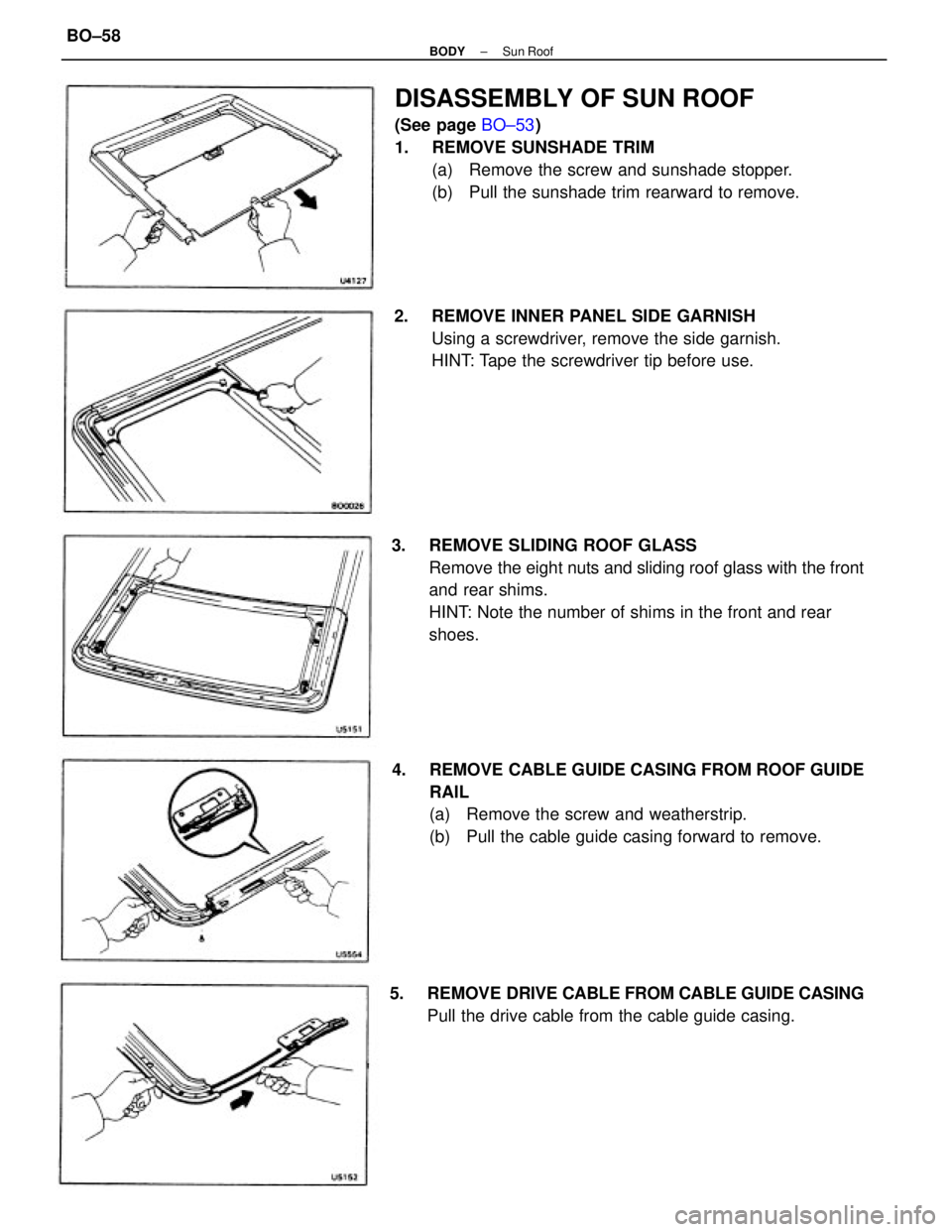 TOYOTA CAMRY V20 1986  Service Information DISASSEMBLY OF SUN ROOF
(See page BO±53)
1.  REMOVE SUNSHADE TRIM
(a)  Remove the screw and sunshade stopper.
(b)  Pull the sunshade trim rearward to remove.
3.  REMOVE SLIDING ROOF GLASS
Remove the 