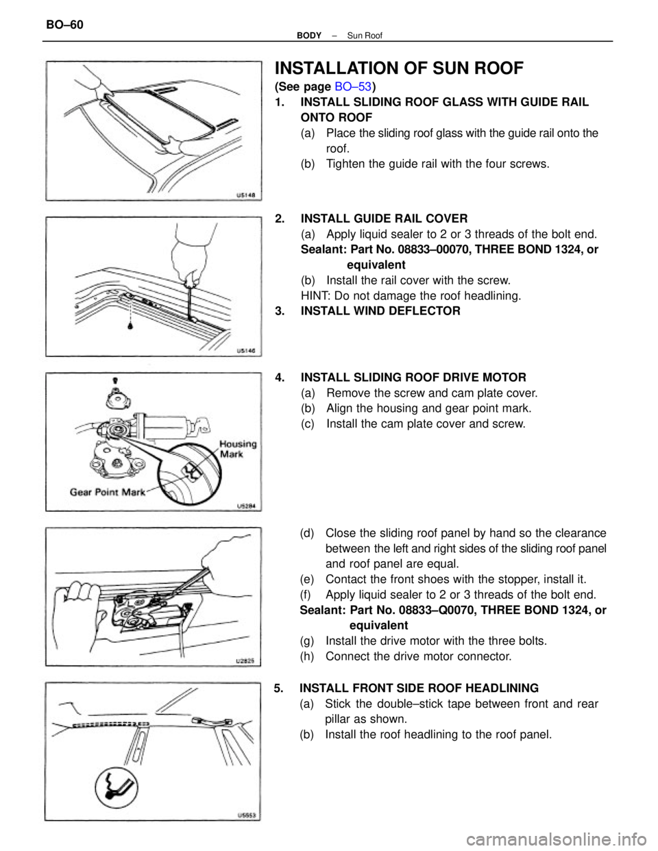 TOYOTA CAMRY V20 1986 Service Information (d) Close the sliding roof panel by hand so the clearance
between the left and right sides of the sliding roof panel
and roof panel are equal.
(e) Contact the front shoes with the stopper, install TOYOTA CAMRY V20 1986 Service Information (d) Close the sliding roof panel by hand so the clearance
between the left and right sides of the sliding roof panel
and roof panel are equal.
(e) Contact the front shoes with the stopper, install