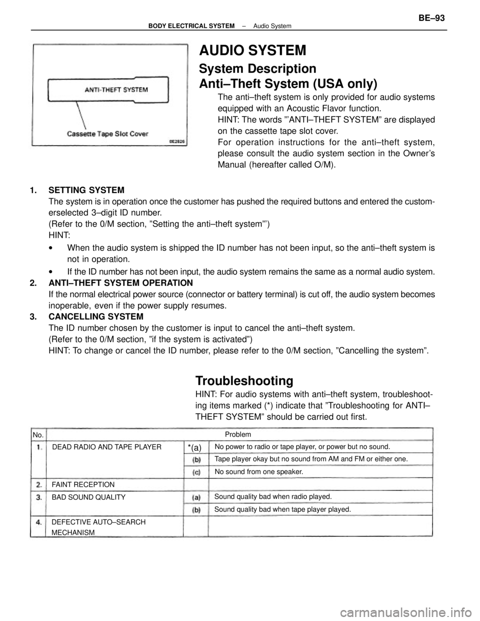TOYOTA CAMRY V20 1986 Service Information 1. SETTING SYSTEM
The system is in operation once the customer has pushed the required buttons and entered the custom-
erselected 3±digit ID number.
(Refer to the 0/M section, ºSetting the anti±th TOYOTA CAMRY V20 1986 Service Information 1. SETTING SYSTEM
The system is in operation once the customer has pushed the required buttons and entered the custom-
erselected 3±digit ID number.
(Refer to the 0/M section, ºSetting the anti±th