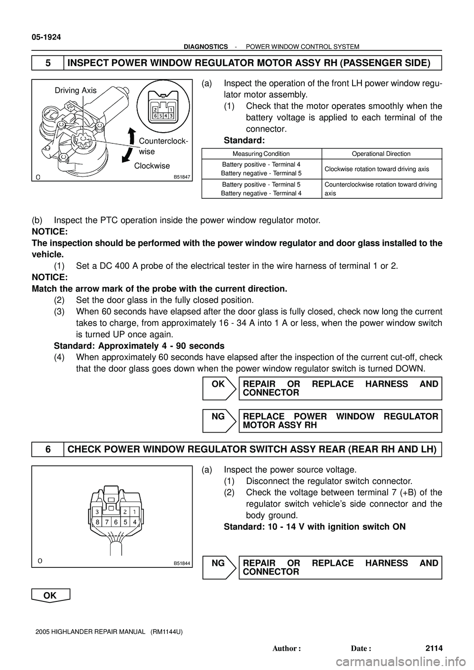 TOYOTA HIGHLANDER 2001  Service Repair Manual B51847
Driving Axis
ClockwiseCounterclock-
wise
4 5 6 7 8
B51844
05-1924
- DIAGNOSTICSPOWER WINDOW CONTROL SYSTEM
2114 Author: Date:
2005 HIGHLANDER REPAIR MANUAL   (RM1144U)
5 INSPECT POWER WINDOW 
