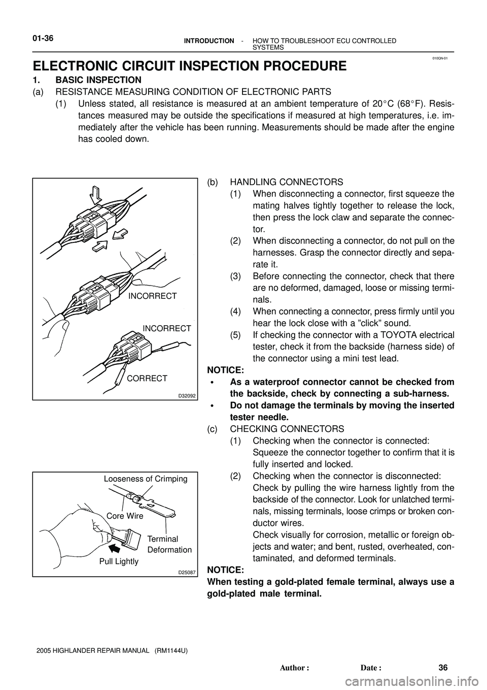 TOYOTA HIGHLANDER 2001  Service Repair Manual 010QN-01
D32092
INCORRECT
INCORRECT
CORRECT
D25087
Looseness of Crimping
Core Wire
Terminal 
Deformation
Pull Lightly 01-36
- INTRODUCTIONHOW TO TROUBLESHOOT ECU CONTROLLED
SYSTEMS
36 Author: Date:

