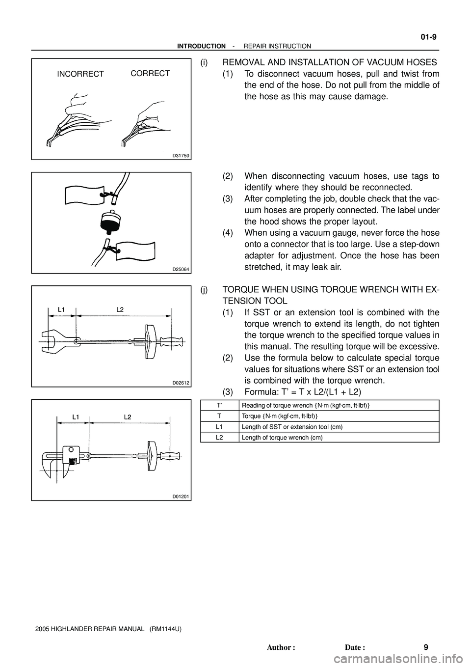TOYOTA HIGHLANDER 2001  Service Repair Manual D31750
CORRECT
INCORRECT
D25064
L1 L2L1 L2L1 L2L1 L2L1 L2
D02612
L2 L1L2 L1L2 L1L2 L1L2 L1
D01201
- INTRODUCTIONREPAIR INSTRUCTION
01-9
9 Author: Date:
2005 HIGHLANDER REPAIR MANUAL   (RM1144U)
(i) 