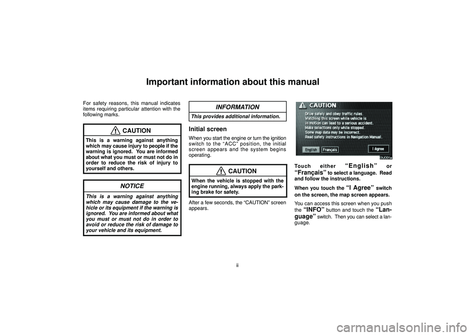TOYOTA HIGHLANDER 2001  Service Repair Manual ii
Important information about this manual
For safety reasons, this manual indicates
items requiring particular attention with the
following marks.
CAUTION
This is a warning against anything
which may