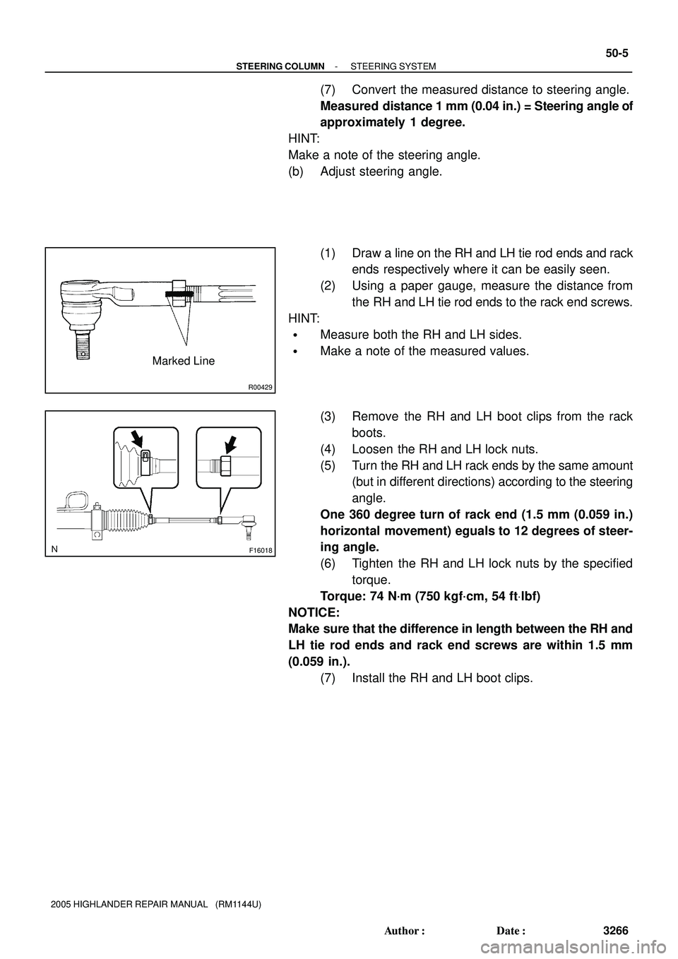 TOYOTA HIGHLANDER 2001  Service Repair Manual R00429
Marked Line
F16018
- STEERING COLUMNSTEERING SYSTEM
50-5
3266 Author: Date:
2005 HIGHLANDER REPAIR MANUAL   (RM1144U)
(7) Convert the measured distance to steering angle.
Measured distance 1 