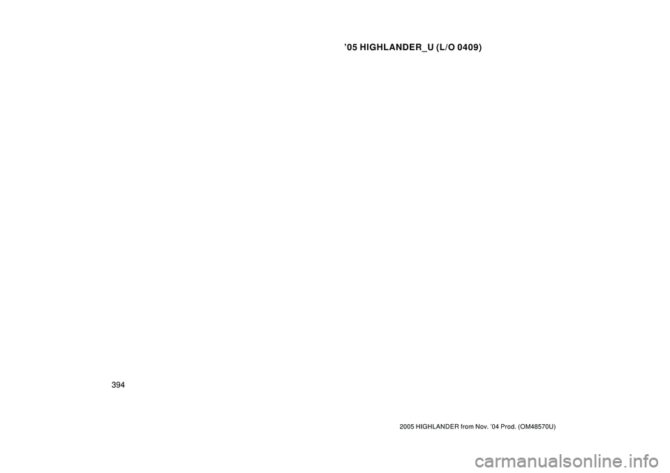 TOYOTA HIGHLANDER 2001  Service Repair Manual 05 HIGHLANDER_U (L/O 0409)
394
2005 HIGHLANDER from Nov. 04 Prod. (OM48570U) 