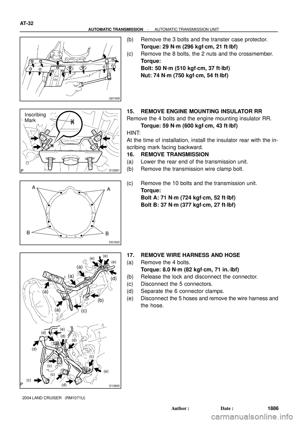 TOYOTA LAND CRUISER 1986  Factory Repair Manual Q07409
D12661
Inscribing
Mark
D01622
AA
B B
D13665
(a)
(b)
(c)
(d)
(a)
(a)
(a)
(c)
(d)(e)
(d)(d)
(e)
(d)
(c)
(c)
(d)
(c)
(e)(e)
(e)
AT-32
- AUTOMATIC TRANSMISSIONAUTOMATIC TRANSMISSION UNIT
1886 Autho