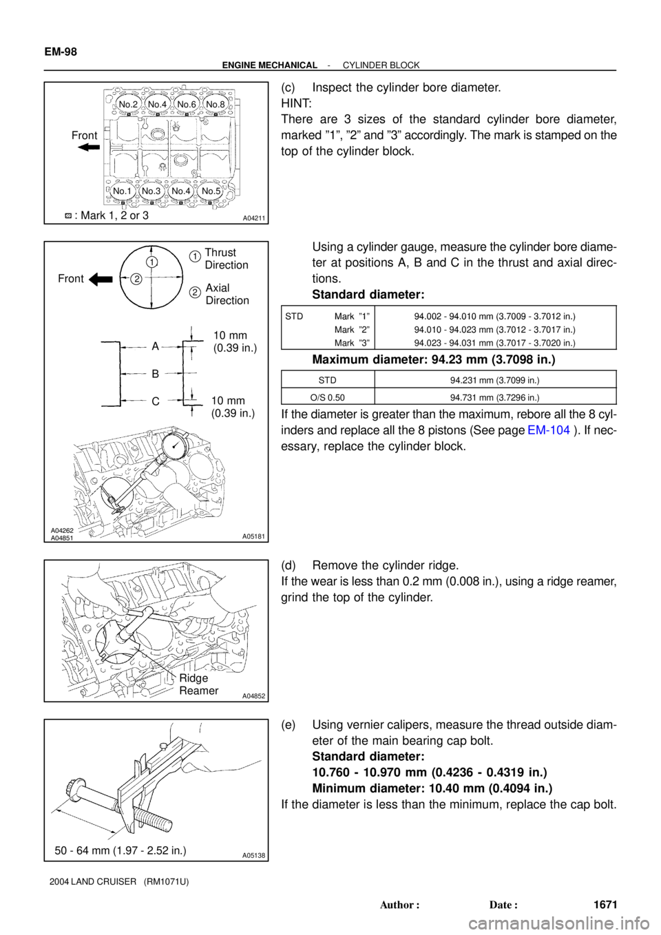 TOYOTA LAND CRUISER 1986  Factory Repair Manual A04211Mark 1, 2 or 3 Front
No.2 No.4 No.6 No.8
No.1 No.3 No.4 No.5
:
A04262A04851A05181
1
2
B
C
AThrust 
Direction
Axial
Direction
10 mm
(0.39 in.)
10 mm
(0.39 in.) Front
1
2
1
A04852
Ridge
Reamer
A05