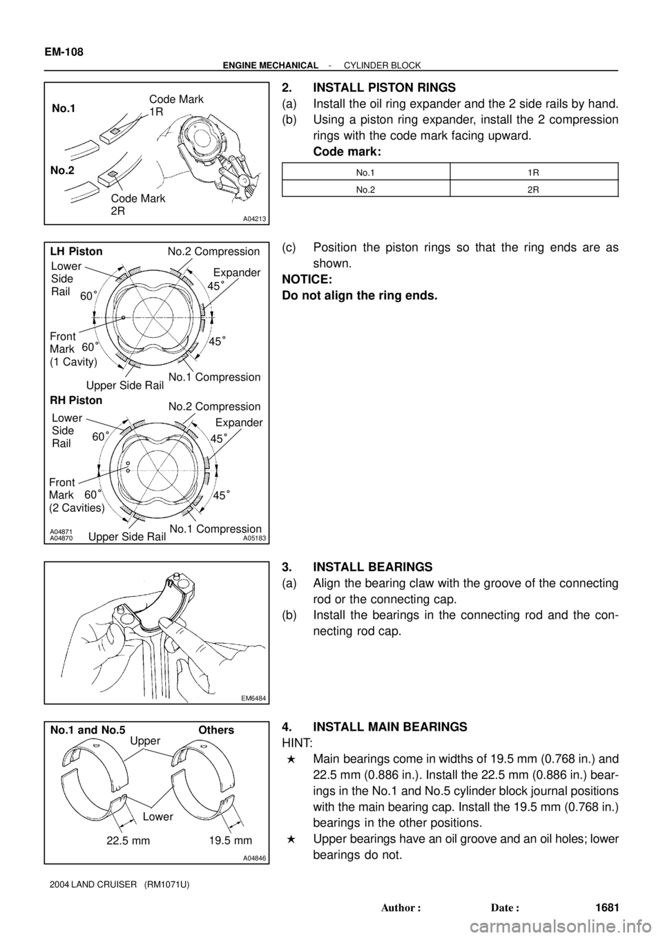 TOYOTA LAND CRUISER 1986  Factory Repair Manual A04213
No.1
No.2Code Mark
1R
Code Mark
2R
A04871A04870A05183
Lower
Side
Rail
Front
Mark
(1 Cavity)
Upper Side Rail
No.1 CompressionExpander LH PistonNo.2 Compression
Lower
Side
Rail
Front
Mark
(2 Cavi