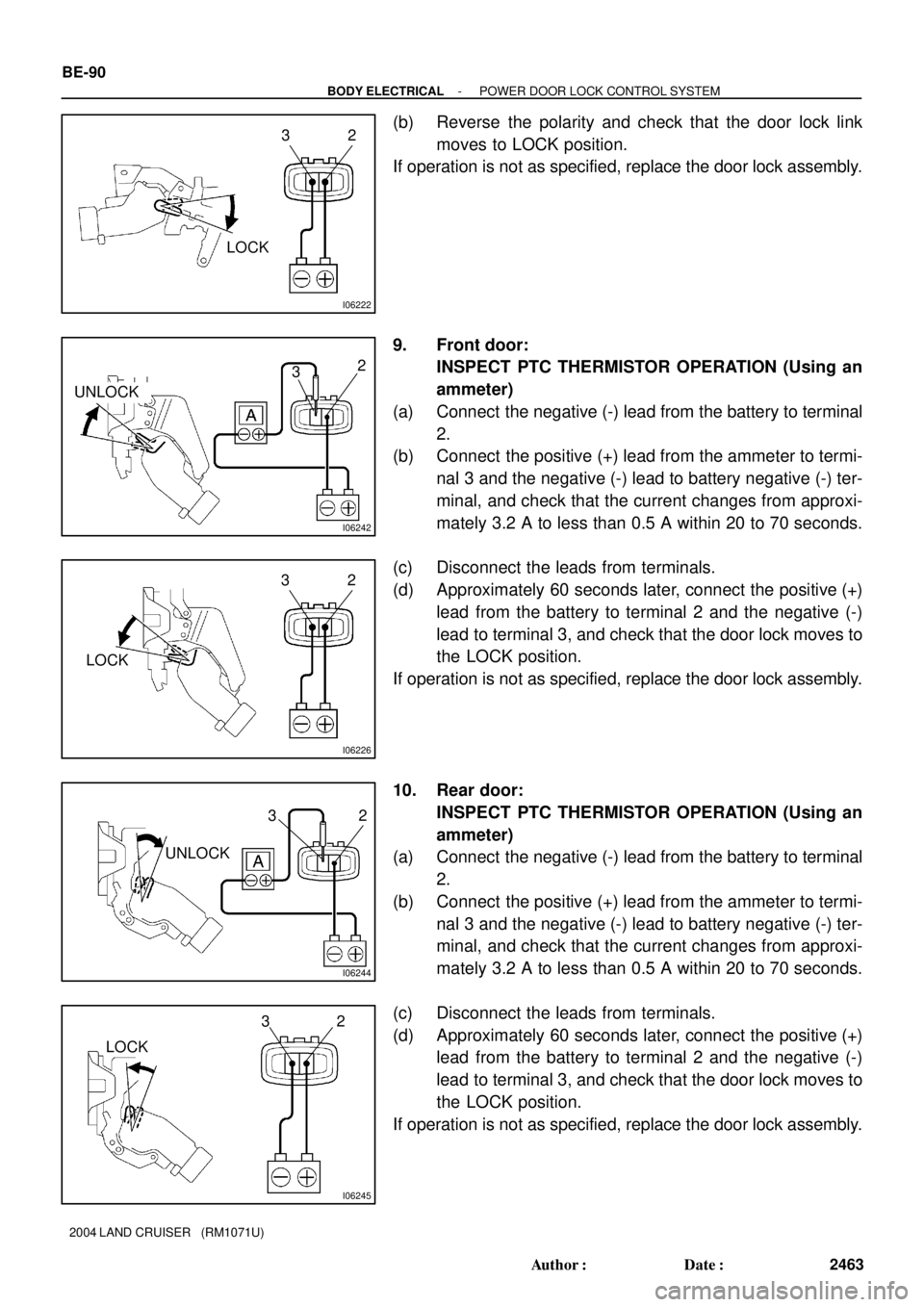 TOYOTA LAND CRUISER 1986  Factory Repair Manual I06222
2 3
LOCK
I06242
UNLOCK
2
3
I06226
2 3
LOCK
I06244
2 3
UNLOCK
I06245
2 3
LOCK BE-90
- BODY ELECTRICALPOWER DOOR LOCK CONTROL SYSTEM
2463 Author: Date:
2004 LAND CRUISER   (RM1071U)
(b) Reverse