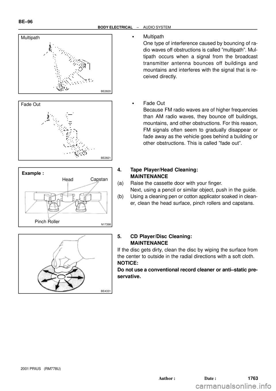 TOYOTA PRIUS 2001  Service Repair Manual BE2820
Multipath
BE2821
Fade Out
N17398
Example :
HeadCapstan
Pinch Roller
BE4331
BE±96
± BODY ELECTRICALAUDIO SYSTEM
1763 Author: Date:
2001 PRIUS   (RM778U)
Multipath
One type of interference c