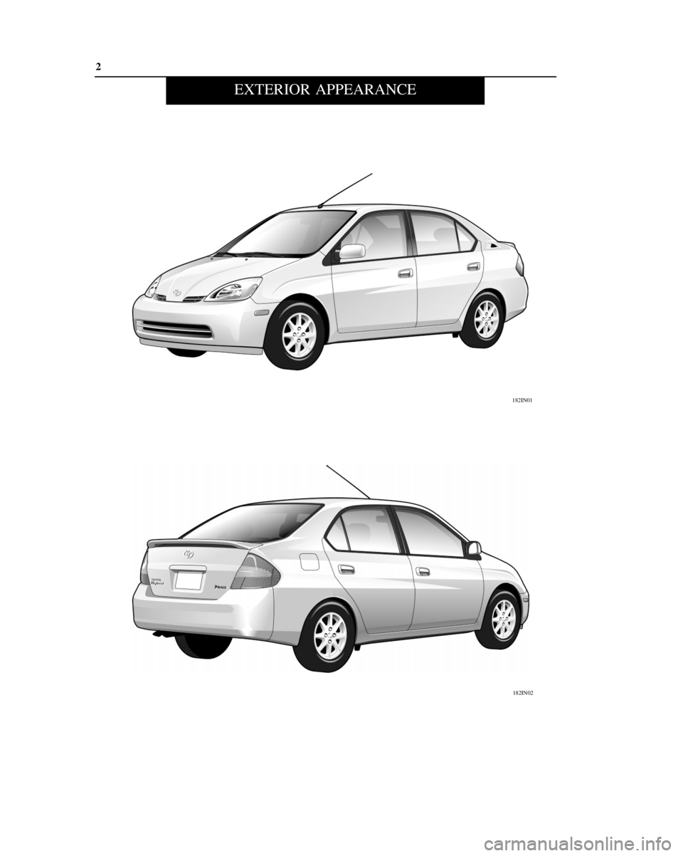 TOYOTA PRIUS 2001 Service Repair Manual EXTERIOR APPEARANCE
2
182IN01
182IN02 TOYOTA PRIUS 2001 Service Repair Manual EXTERIOR APPEARANCE
2
182IN01
182IN02