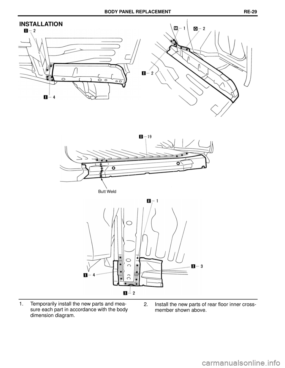 TOYOTA RAV4 1996 Service Repair Manual INSTALLATION
Butt Weld
1. Temporarily install the new parts and meaœ
sure each part in accordance with the body
dimension diagram.2. Install the new parts of rear floor inner crossœ
member shown abo TOYOTA RAV4 1996 Service Repair Manual INSTALLATION
Butt Weld
1. Temporarily install the new parts and meaœ
sure each part in accordance with the body
dimension diagram.2. Install the new parts of rear floor inner crossœ
member shown abo