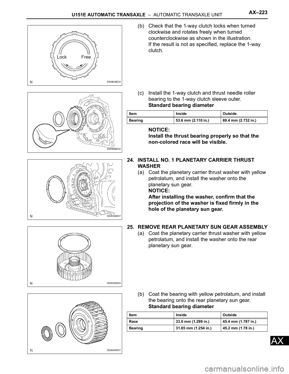 TOYOTA RAV4 2006 Service Repair Manual U151E AUTOMATIC TRANSAXLE – AUTOMATIC TRANSAXLE UNITAX–223
AX
(b) Check that the 1-way clutch locks when turned
clockwise and rotates freely when turned
counterclockwise as shown in the illust TOYOTA RAV4 2006 Service Repair Manual U151E AUTOMATIC TRANSAXLE – AUTOMATIC TRANSAXLE UNITAX–223
AX
(b) Check that the 1-way clutch locks when turned
clockwise and rotates freely when turned
counterclockwise as shown in the illust