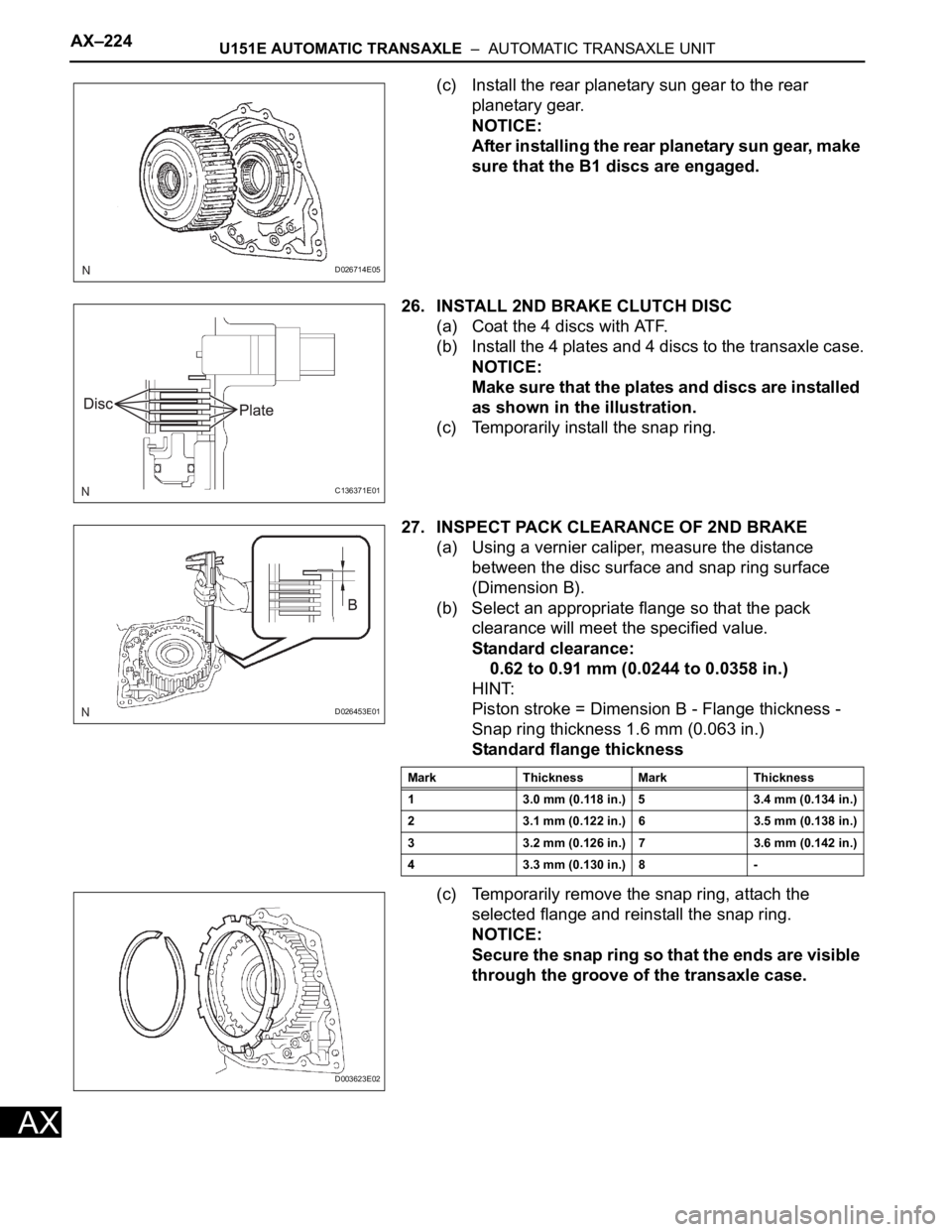 TOYOTA RAV4 2006 Service Repair Manual AX–224U151E AUTOMATIC TRANSAXLE – AUTOMATIC TRANSAXLE UNIT
AX
(c) Install the rear planetary sun gear to the rear
planetary gear.
NOTICE:
After installing the rear planetary sun gear, make
sur TOYOTA RAV4 2006 Service Repair Manual AX–224U151E AUTOMATIC TRANSAXLE – AUTOMATIC TRANSAXLE UNIT
AX
(c) Install the rear planetary sun gear to the rear
planetary gear.
NOTICE:
After installing the rear planetary sun gear, make
sur