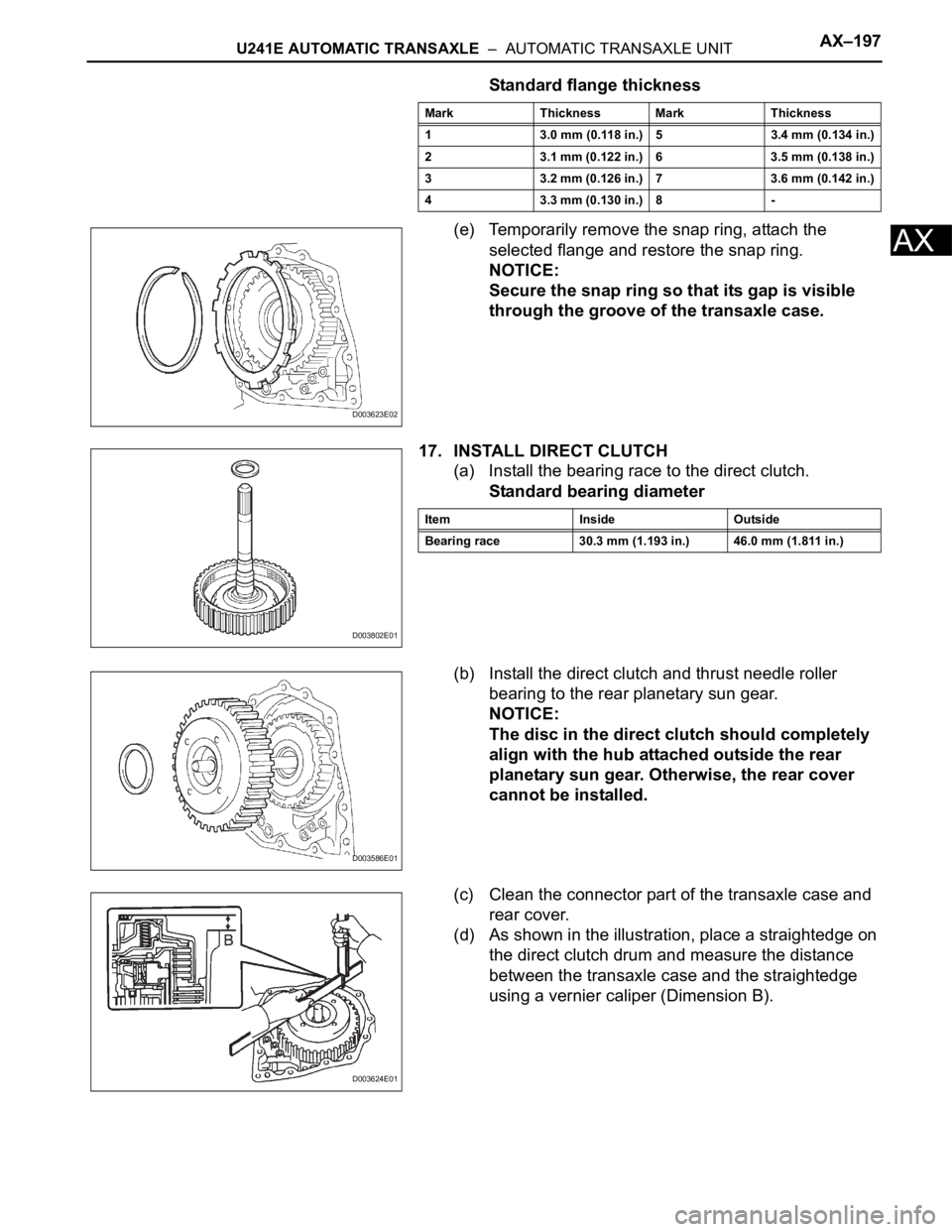 TOYOTA RAV4 2006 Service Repair Manual U241E AUTOMATIC TRANSAXLE – AUTOMATIC TRANSAXLE UNITAX–197
AX
Standard flange thickness
(e) Temporarily remove the snap ring, attach the
selected flange and restore the snap ring.
NOTICE:
Secur TOYOTA RAV4 2006 Service Repair Manual U241E AUTOMATIC TRANSAXLE – AUTOMATIC TRANSAXLE UNITAX–197
AX
Standard flange thickness
(e) Temporarily remove the snap ring, attach the
selected flange and restore the snap ring.
NOTICE:
Secur