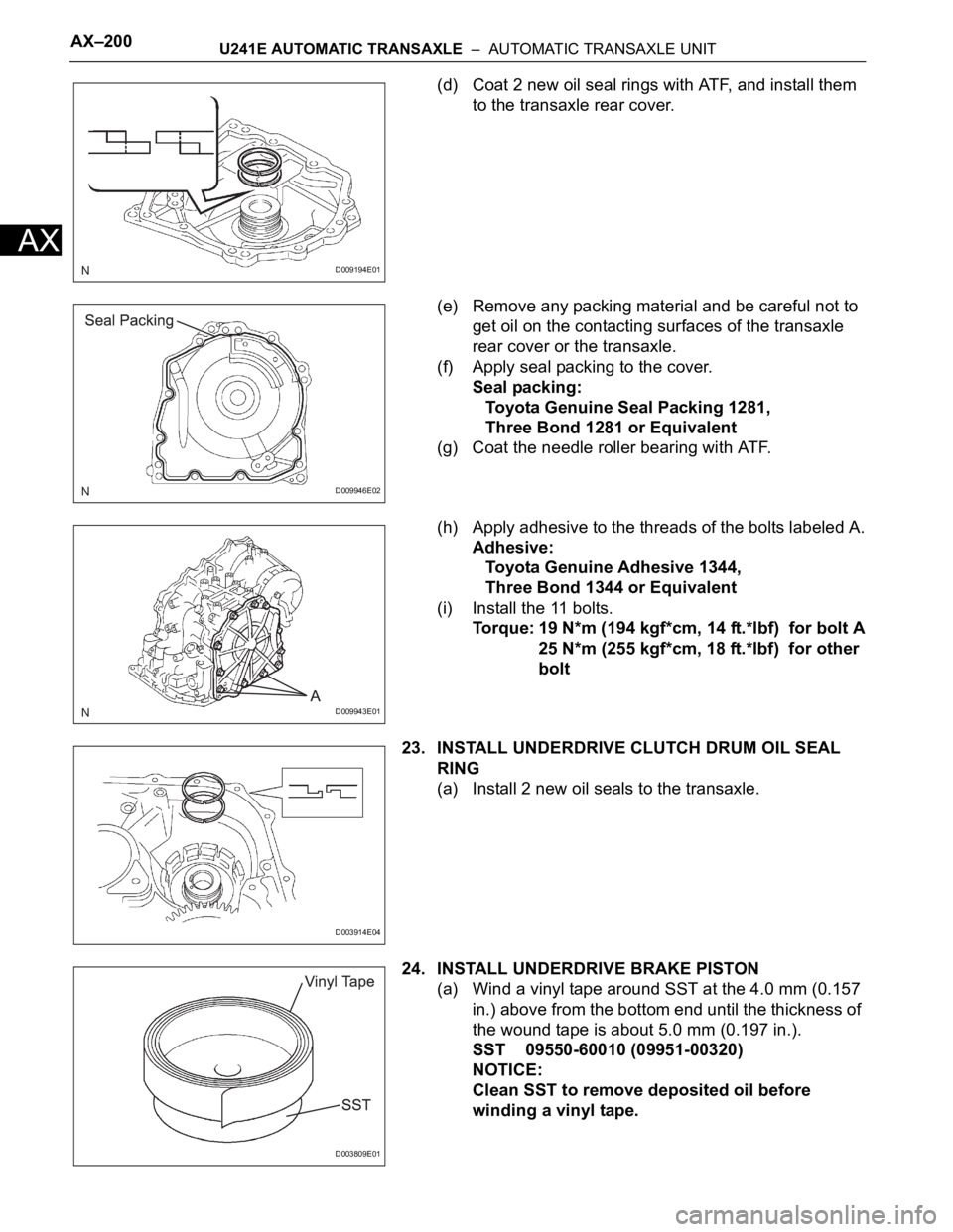 TOYOTA RAV4 2006 Service Repair Manual AX–200U241E AUTOMATIC TRANSAXLE – AUTOMATIC TRANSAXLE UNIT
AX
(d) Coat 2 new oil seal rings with ATF, and install them
to the transaxle rear cover.
(e) Remove any packing material and be carefu TOYOTA RAV4 2006 Service Repair Manual AX–200U241E AUTOMATIC TRANSAXLE – AUTOMATIC TRANSAXLE UNIT
AX
(d) Coat 2 new oil seal rings with ATF, and install them
to the transaxle rear cover.
(e) Remove any packing material and be carefu
