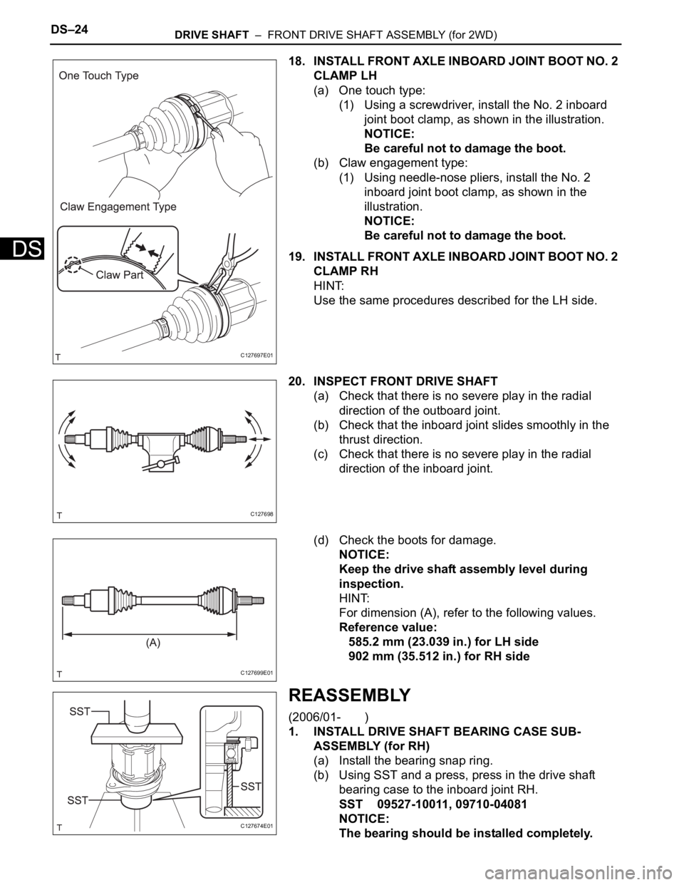 TOYOTA RAV4 2006 Service Repair Manual DS–24DRIVE SHAFT – FRONT DRIVE SHAFT ASSEMBLY (for 2WD)
DS
18. INSTALL FRONT AXLE INBOARD JOINT BOOT NO. 2
CLAMP LH
(a) One touch type:
(1) Using a screwdriver, install the No. 2 inboard
joint TOYOTA RAV4 2006 Service Repair Manual DS–24DRIVE SHAFT – FRONT DRIVE SHAFT ASSEMBLY (for 2WD)
DS
18. INSTALL FRONT AXLE INBOARD JOINT BOOT NO. 2
CLAMP LH
(a) One touch type:
(1) Using a screwdriver, install the No. 2 inboard
joint