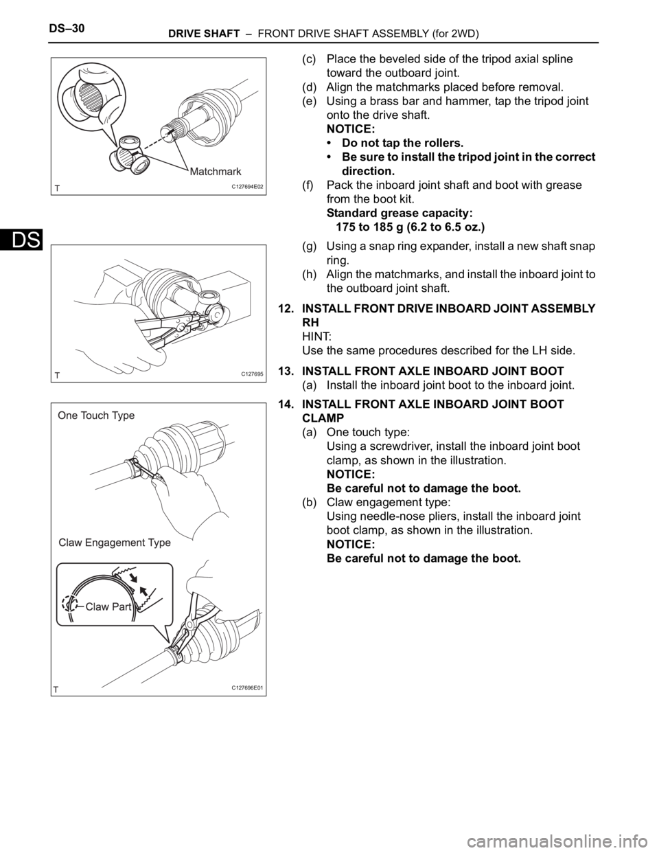TOYOTA RAV4 2006 Service Repair Manual DS–30DRIVE SHAFT – FRONT DRIVE SHAFT ASSEMBLY (for 2WD)
DS
(c) Place the beveled side of the tripod axial spline
toward the outboard joint.
(d) Align the matchmarks placed before removal.
(e) U TOYOTA RAV4 2006 Service Repair Manual DS–30DRIVE SHAFT – FRONT DRIVE SHAFT ASSEMBLY (for 2WD)
DS
(c) Place the beveled side of the tripod axial spline
toward the outboard joint.
(d) Align the matchmarks placed before removal.
(e) U