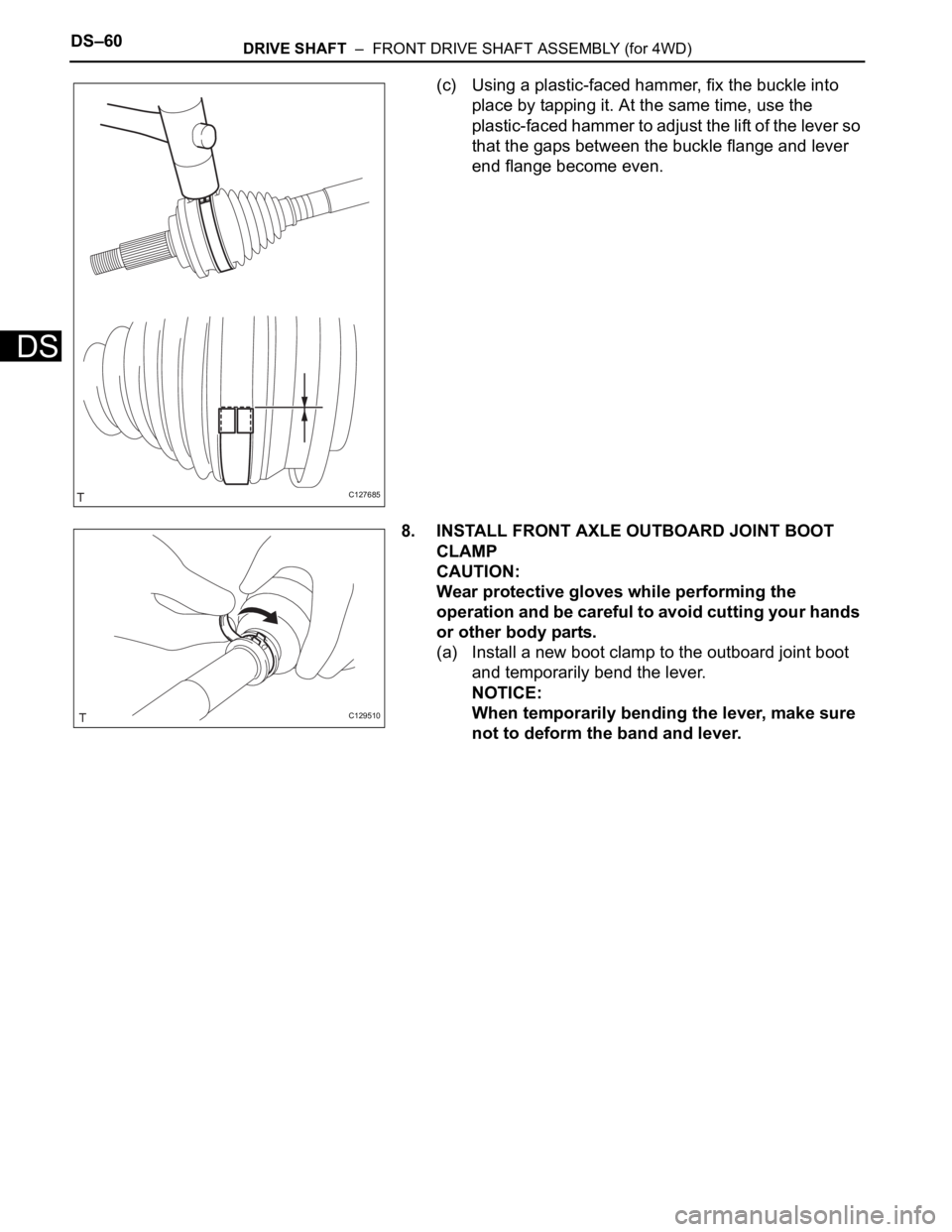 TOYOTA RAV4 2006 Service Repair Manual DS–60DRIVE SHAFT – FRONT DRIVE SHAFT ASSEMBLY (for 4WD)
DS
(c) Using a plastic-faced hammer, fix the buckle into
place by tapping it. At the same time, use the
plastic-faced hammer to adjust t TOYOTA RAV4 2006 Service Repair Manual DS–60DRIVE SHAFT – FRONT DRIVE SHAFT ASSEMBLY (for 4WD)
DS
(c) Using a plastic-faced hammer, fix the buckle into
place by tapping it. At the same time, use the
plastic-faced hammer to adjust t