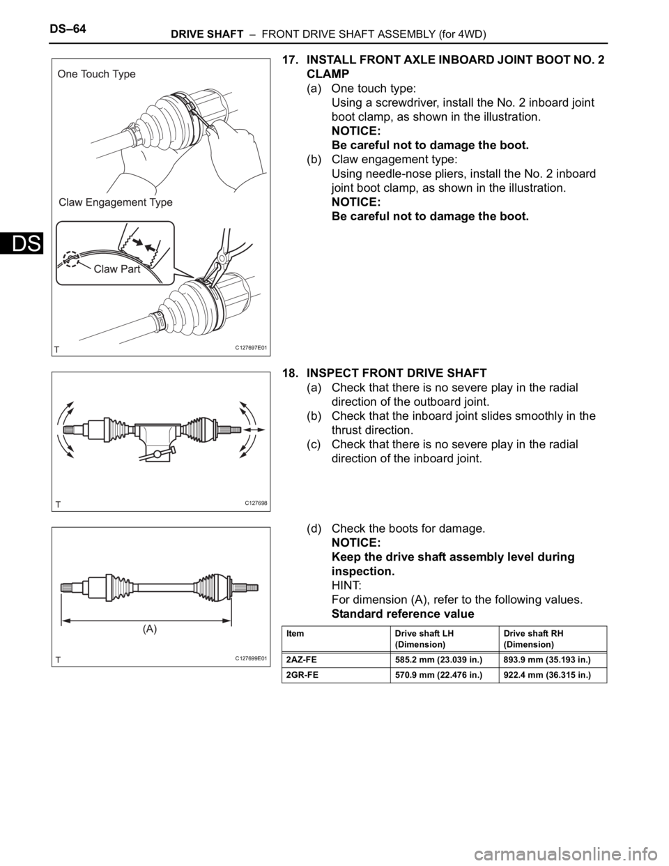 TOYOTA RAV4 2006 Service Repair Manual DS–64DRIVE SHAFT – FRONT DRIVE SHAFT ASSEMBLY (for 4WD)
DS
17. INSTALL FRONT AXLE INBOARD JOINT BOOT NO. 2
CLAMP
(a) One touch type:
Using a screwdriver, install the No. 2 inboard joint
boot c TOYOTA RAV4 2006 Service Repair Manual DS–64DRIVE SHAFT – FRONT DRIVE SHAFT ASSEMBLY (for 4WD)
DS
17. INSTALL FRONT AXLE INBOARD JOINT BOOT NO. 2
CLAMP
(a) One touch type:
Using a screwdriver, install the No. 2 inboard joint
boot c