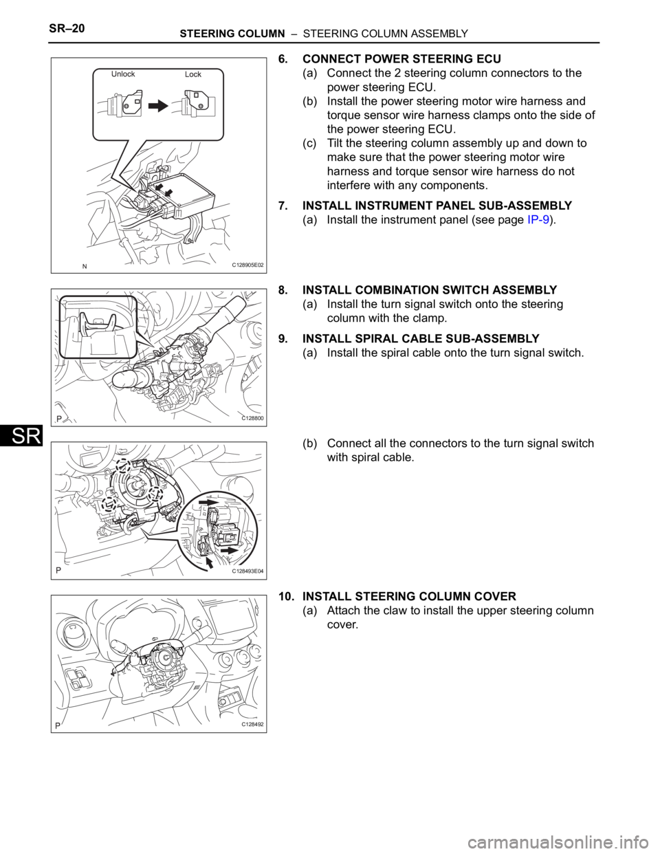 TOYOTA RAV4 2006 Service Repair Manual SR–20STEERING COLUMN – STEERING COLUMN ASSEMBLY
SR
6. CONNECT POWER STEERING ECU
(a) Connect the 2 steering column connectors to the
power steering ECU.
(b) Install the power steering motor wir TOYOTA RAV4 2006 Service Repair Manual SR–20STEERING COLUMN – STEERING COLUMN ASSEMBLY
SR
6. CONNECT POWER STEERING ECU
(a) Connect the 2 steering column connectors to the
power steering ECU.
(b) Install the power steering motor wir