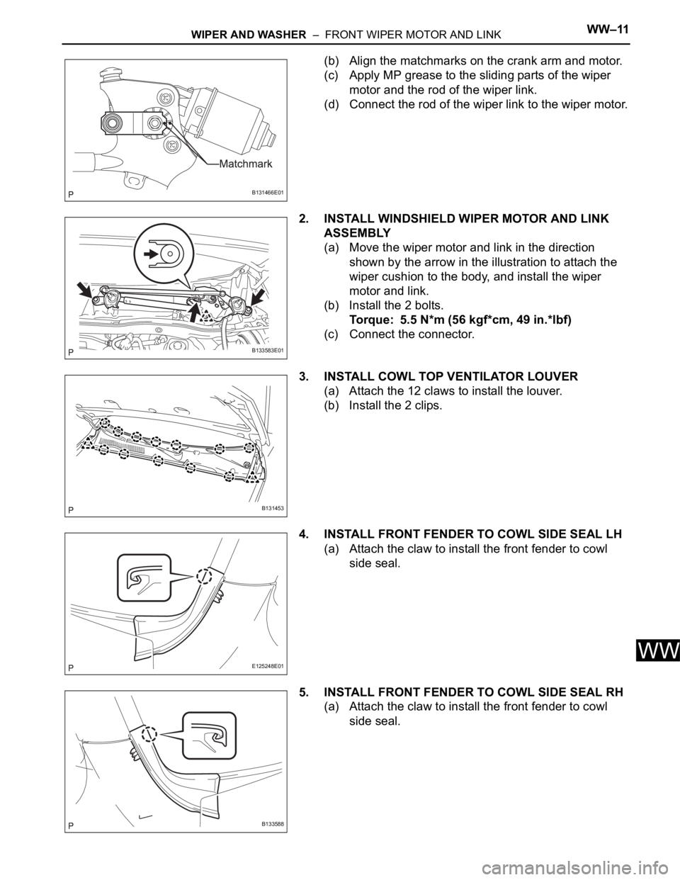 TOYOTA RAV4 2006 Service Repair Manual WIPER AND WASHER – FRONT WIPER MOTOR AND LINKWW–11
WW
(b) Align the matchmarks on the crank arm and motor.
(c) Apply MP grease to the sliding parts of the wiper
motor and the rod of the wiper l TOYOTA RAV4 2006 Service Repair Manual WIPER AND WASHER – FRONT WIPER MOTOR AND LINKWW–11
WW
(b) Align the matchmarks on the crank arm and motor.
(c) Apply MP grease to the sliding parts of the wiper
motor and the rod of the wiper l