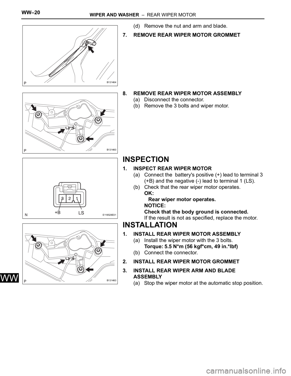 TOYOTA RAV4 2006 Service Repair Manual WW–20WIPER AND WASHER – REAR WIPER MOTOR
WW
(d) Remove the nut and arm and blade.
7. REMOVE REAR WIPER MOTOR GROMMET
8. REMOVE REAR WIPER MOTOR ASSEMBLY
(a) Disconnect the connector.
(b) Remove TOYOTA RAV4 2006 Service Repair Manual WW–20WIPER AND WASHER – REAR WIPER MOTOR
WW
(d) Remove the nut and arm and blade.
7. REMOVE REAR WIPER MOTOR GROMMET
8. REMOVE REAR WIPER MOTOR ASSEMBLY
(a) Disconnect the connector.
(b) Remove