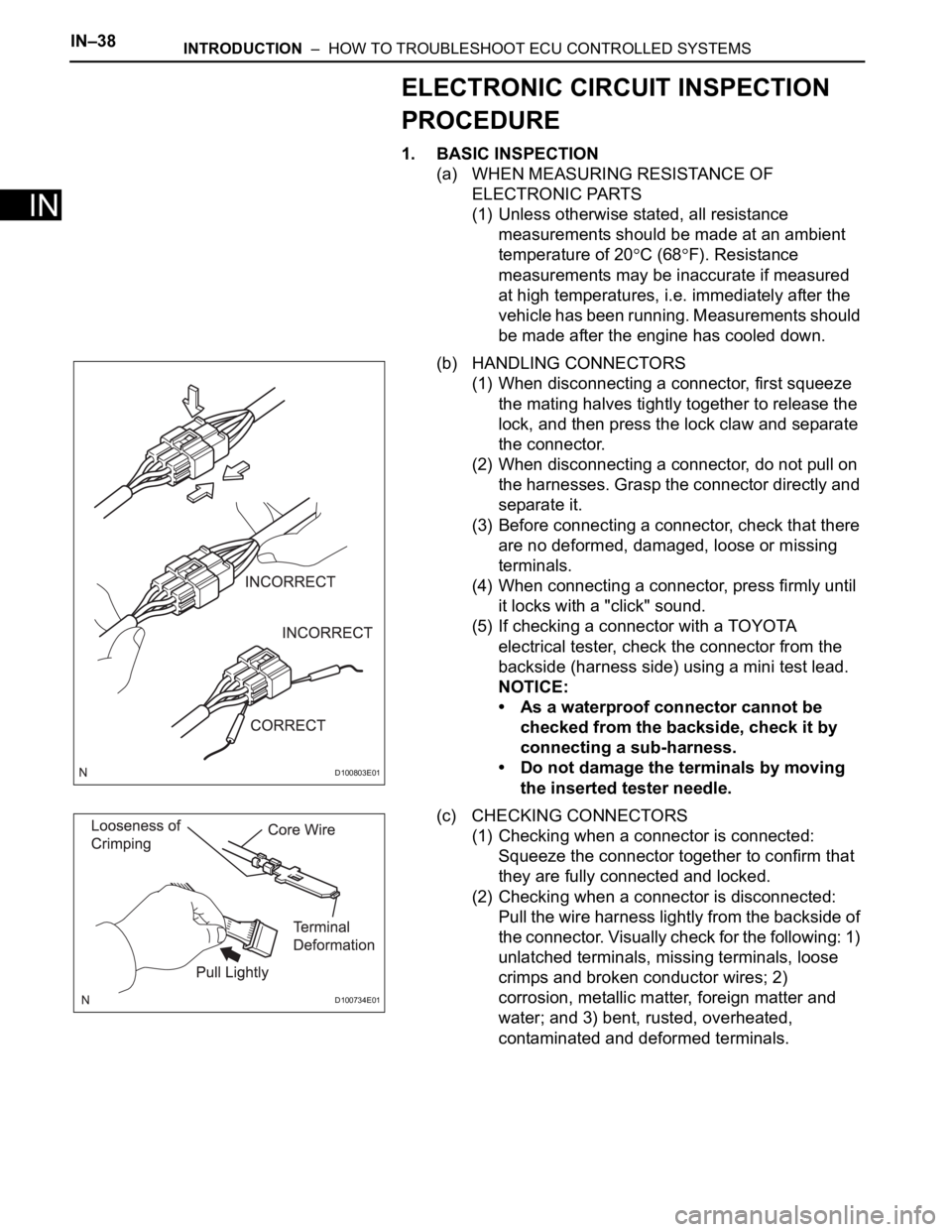 TOYOTA RAV4 2006 Service Repair Manual IN–38INTRODUCTION – HOW TO TROUBLESHOOT ECU CONTROLLED SYSTEMS
IN
ELECTRONIC CIRCUIT INSPECTION
PROCEDURE
1. BASIC INSPECTION
(a) WHEN MEASURING RESISTANCE OF
ELECTRONIC PARTS
(1) Unless other TOYOTA RAV4 2006 Service Repair Manual IN–38INTRODUCTION – HOW TO TROUBLESHOOT ECU CONTROLLED SYSTEMS
IN
ELECTRONIC CIRCUIT INSPECTION
PROCEDURE
1. BASIC INSPECTION
(a) WHEN MEASURING RESISTANCE OF
ELECTRONIC PARTS
(1) Unless other