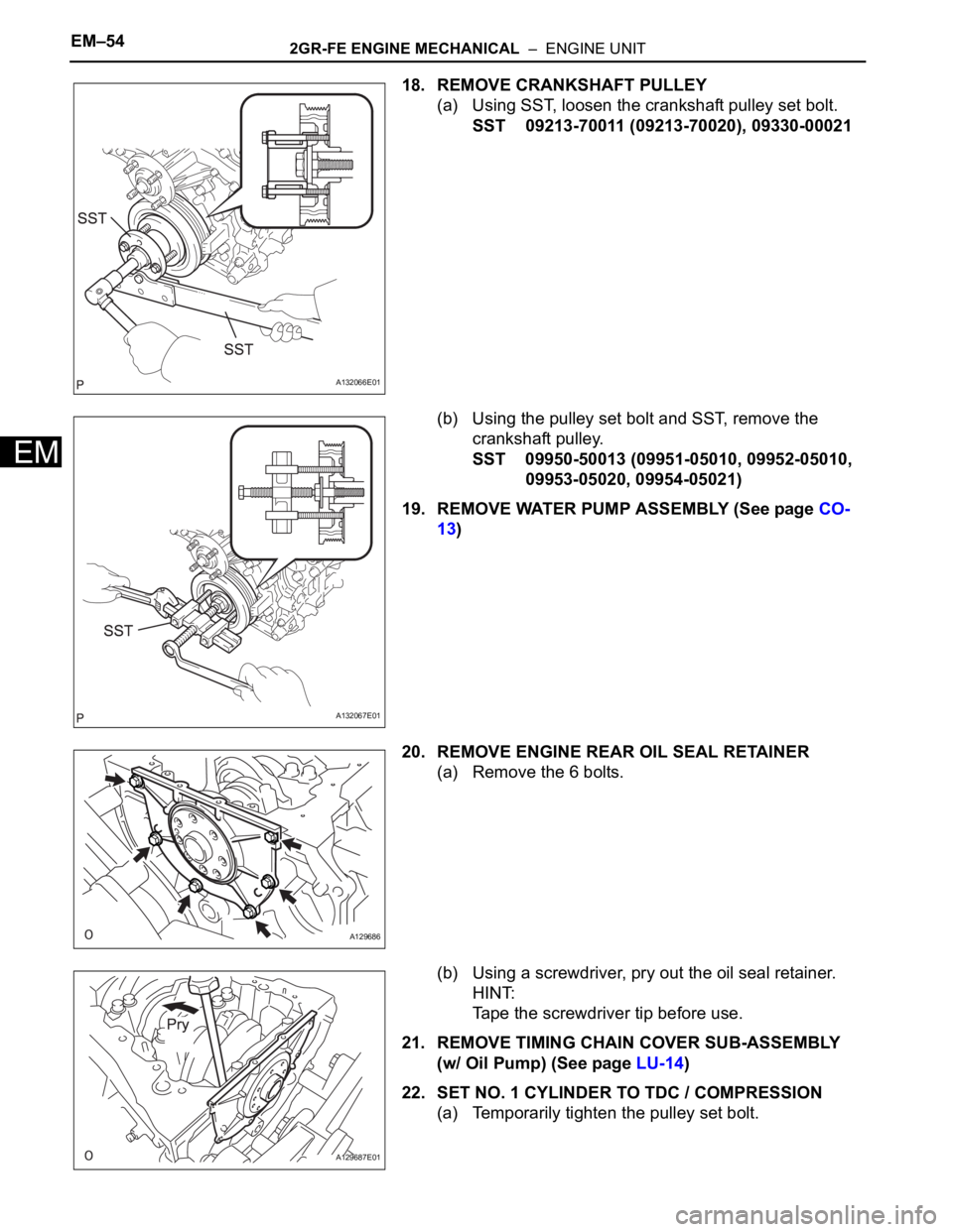 TOYOTA RAV4 2006 Service Repair Manual EM–542GR-FE ENGINE MECHANICAL – ENGINE UNIT
EM
18. REMOVE CRANKSHAFT PULLEY
(a) Using SST, loosen the crankshaft pulley set bolt.
SST 09213-70011 (09213-70020), 09330-00021
(b) Using the pulley TOYOTA RAV4 2006 Service Repair Manual EM–542GR-FE ENGINE MECHANICAL – ENGINE UNIT
EM
18. REMOVE CRANKSHAFT PULLEY
(a) Using SST, loosen the crankshaft pulley set bolt.
SST 09213-70011 (09213-70020), 09330-00021
(b) Using the pulley