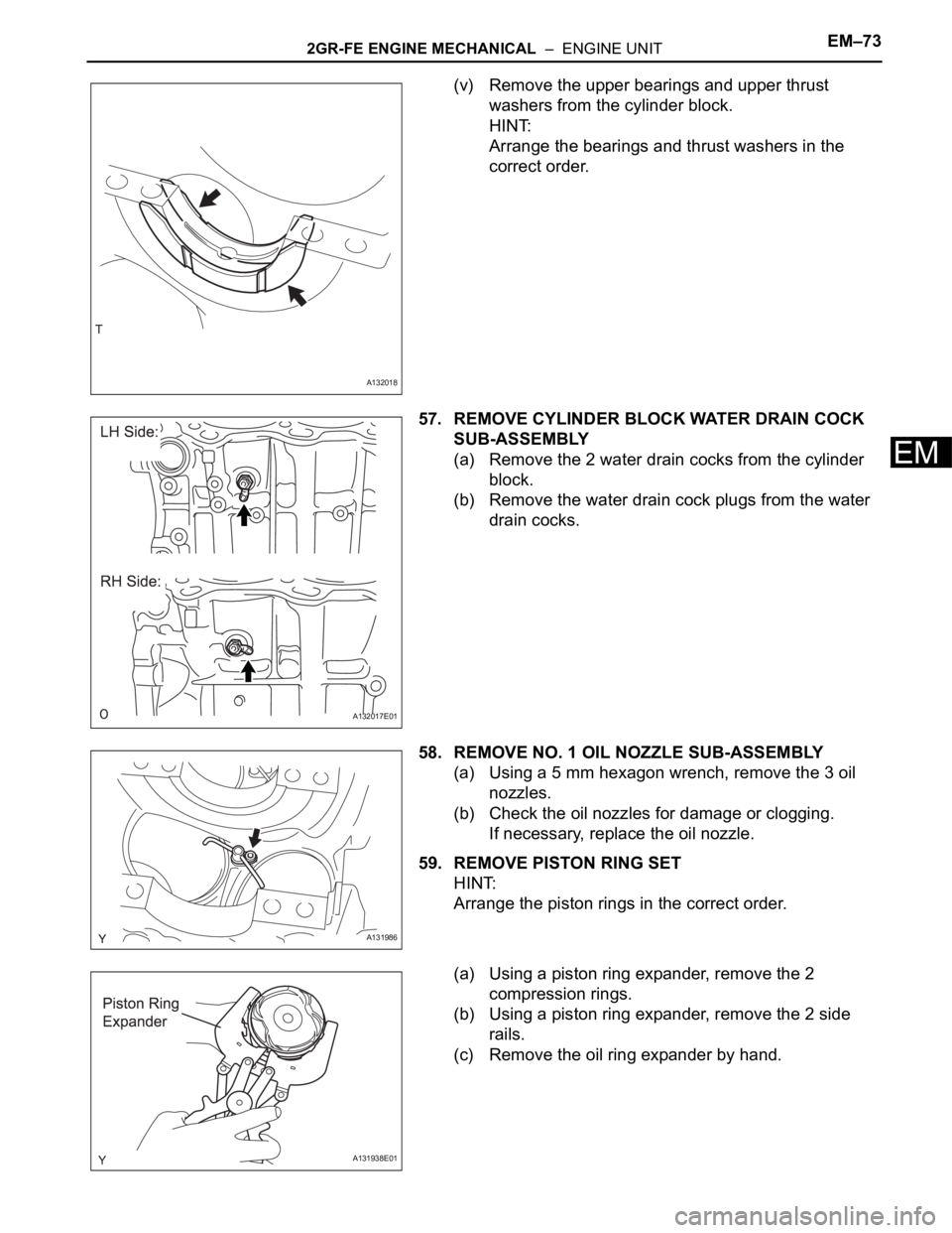 TOYOTA RAV4 2006  Service Repair Manual 2GR-FE ENGINE MECHANICAL  –  ENGINE UNITEM–73
EM
(v) Remove the upper bearings and upper thrust 
washers from the cylinder block.
HINT:
Arrange the bearings and thrust washers in the 
correct orde