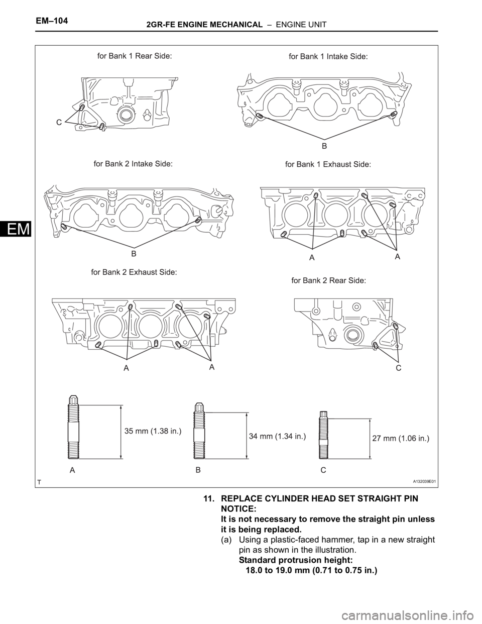 TOYOTA RAV4 2006 Service Repair Manual EM–1042GR-FE ENGINE MECHANICAL – ENGINE UNIT
EM
11. REPLACE CYLINDER HEAD SET STRAIGHT PIN
NOTICE:
It is not necessary to remove the straight pin unless
it is being replaced.
(a) Using a plasti TOYOTA RAV4 2006 Service Repair Manual EM–1042GR-FE ENGINE MECHANICAL – ENGINE UNIT
EM
11. REPLACE CYLINDER HEAD SET STRAIGHT PIN
NOTICE:
It is not necessary to remove the straight pin unless
it is being replaced.
(a) Using a plasti