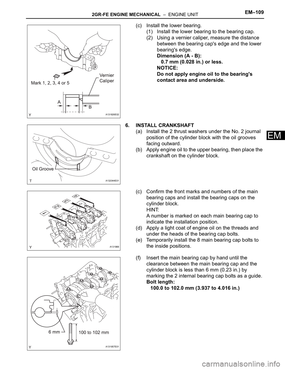 TOYOTA RAV4 2006 Service Repair Manual 2GR-FE ENGINE MECHANICAL – ENGINE UNITEM–109
EM
(c) Install the lower bearing.
(1) Install the lower bearing to the bearing cap.
(2) Using a vernier caliper, measure the distance
between the be TOYOTA RAV4 2006 Service Repair Manual 2GR-FE ENGINE MECHANICAL – ENGINE UNITEM–109
EM
(c) Install the lower bearing.
(1) Install the lower bearing to the bearing cap.
(2) Using a vernier caliper, measure the distance
between the be