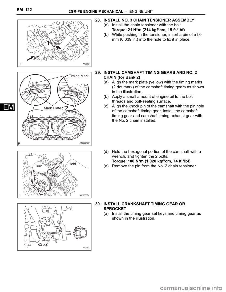 TOYOTA RAV4 2006 Service Repair Manual EM–1222GR-FE ENGINE MECHANICAL – ENGINE UNIT
EM
28. INSTALL NO. 3 CHAIN TENSIONER ASSEMBLY
(a) Install the chain tensioner with the bolt.
Torque: 21 N*m (214 kgf*cm, 15 ft.*lbf)
(b) While pushin TOYOTA RAV4 2006 Service Repair Manual EM–1222GR-FE ENGINE MECHANICAL – ENGINE UNIT
EM
28. INSTALL NO. 3 CHAIN TENSIONER ASSEMBLY
(a) Install the chain tensioner with the bolt.
Torque: 21 N*m (214 kgf*cm, 15 ft.*lbf)
(b) While pushin