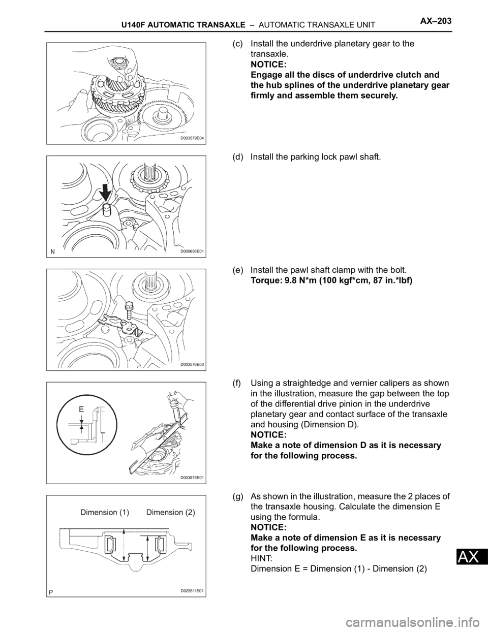 TOYOTA RAV4 2006 Service Repair Manual U140F AUTOMATIC TRANSAXLE – AUTOMATIC TRANSAXLE UNITAX–203
AX
(c) Install the underdrive planetary gear to the
transaxle.
NOTICE:
Engage all the discs of underdrive clutch and
the hub splines TOYOTA RAV4 2006 Service Repair Manual U140F AUTOMATIC TRANSAXLE – AUTOMATIC TRANSAXLE UNITAX–203
AX
(c) Install the underdrive planetary gear to the
transaxle.
NOTICE:
Engage all the discs of underdrive clutch and
the hub splines