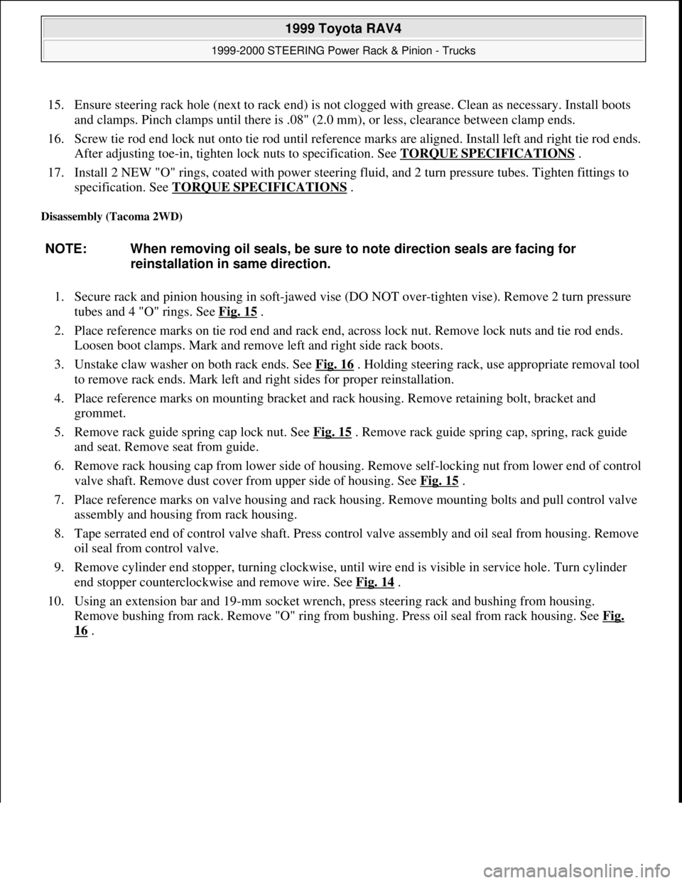 TOYOTA RAV4 1996  Service Repair Manual 15. Ensure steering rack hole (next to rack end) is not clogged with grease. Clean as necessary. Install boots 
and clamps. Pinch clamps until there is .08" (2.0 mm), or less, clearance between clamp 