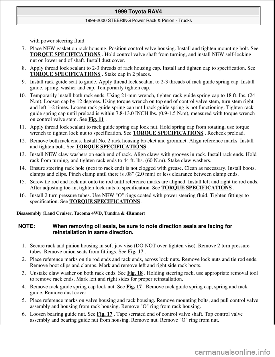 TOYOTA RAV4 1996  Service Repair Manual with power steering fluid.  
7. Place NEW gasket on rack housing. Position control valve housing. Install and tighten mounting bolt. See 
TORQUE SPECIFICATIONS
 . Hold control valve shaft from turning
