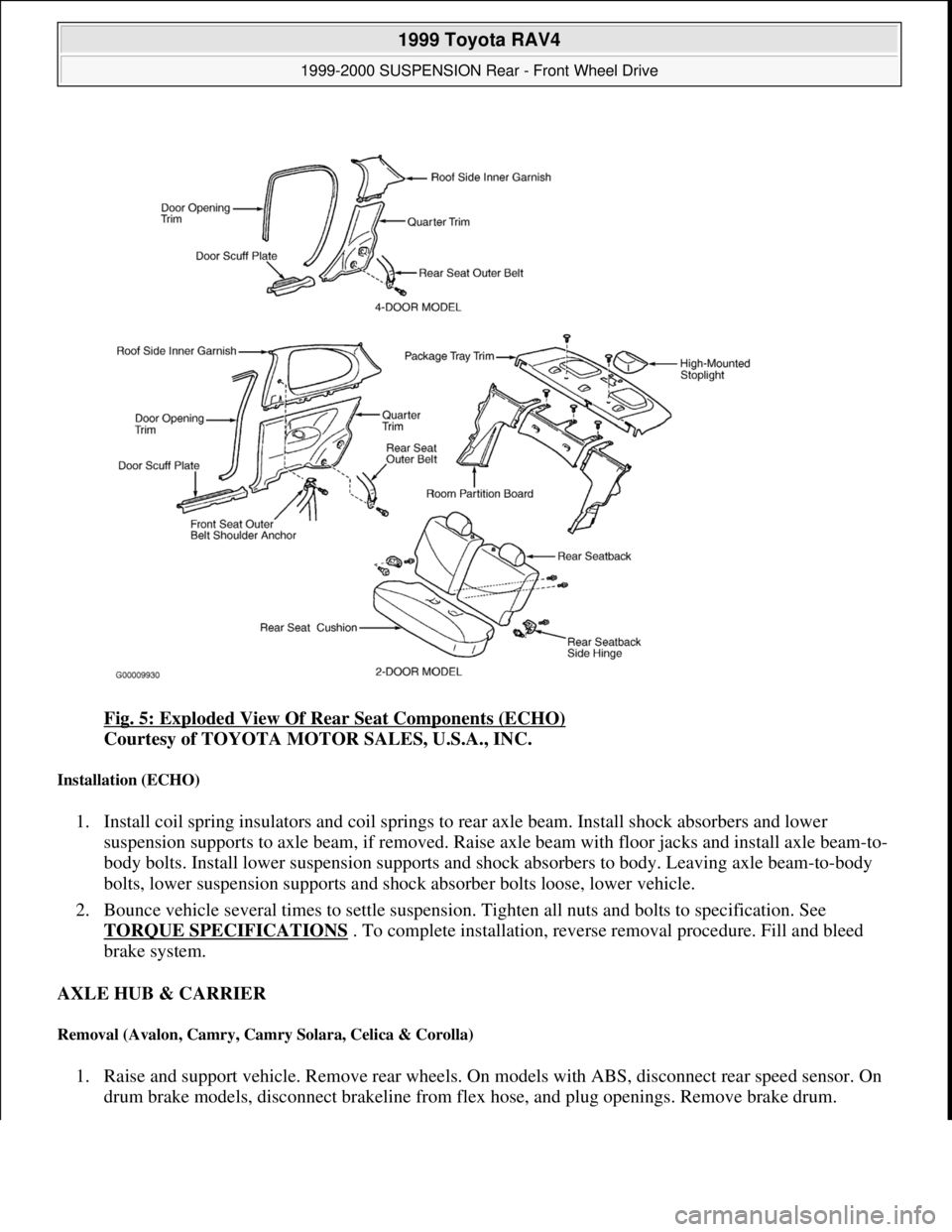 TOYOTA RAV4 1996 Service Repair Manual Fig. 5: Exploded View Of Rear Seat Components (ECHO)
Courtesy of TOYOTA MOTOR SALES, U.S.A., INC.
Installation (ECHO)
1. Install coil spring insulators and coil springs to rear axle beam. Install s TOYOTA RAV4 1996 Service Repair Manual Fig. 5: Exploded View Of Rear Seat Components (ECHO)
Courtesy of TOYOTA MOTOR SALES, U.S.A., INC.
Installation (ECHO)
1. Install coil spring insulators and coil springs to rear axle beam. Install s