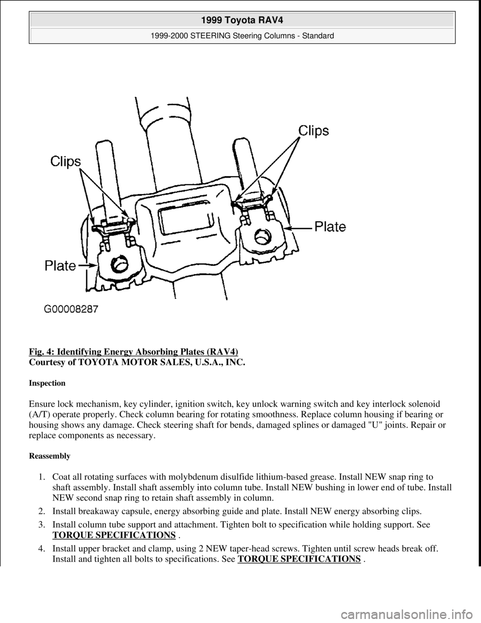 TOYOTA RAV4 1996  Service Repair Manual Fig. 4: Identifying Energy Absorbing Plates (RAV4) 
Courtesy of TOYOTA MOTOR SALES, U.S.A., INC. 
Inspection 
Ensure lock mechanism, key cylinder, ignition switch, key unlock warning switch and key in