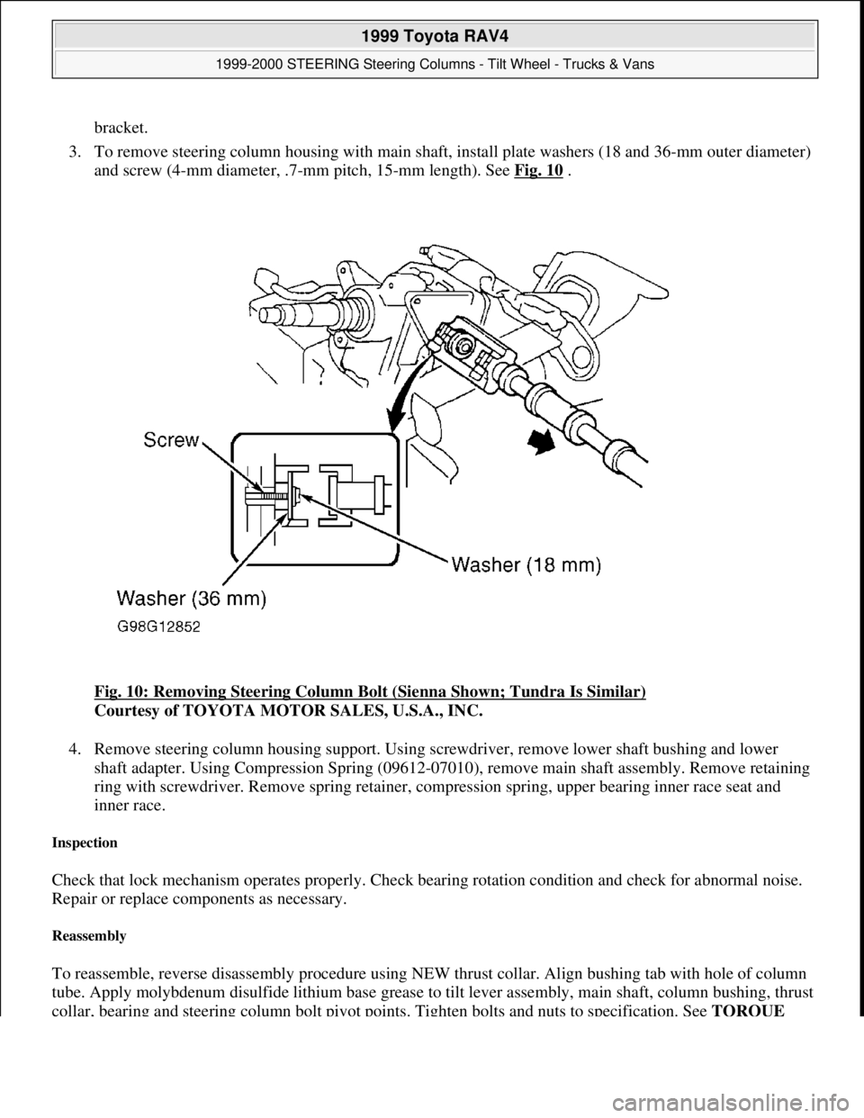 TOYOTA RAV4 1996 Service Repair Manual bracket.
3. To remove steering column housing with main shaft, install plate washers (18 and 36-mm outer diameter)
and screw (4-mm diameter, .7-mm pitch, 15-mm length). See Fig. 10
.
Fig. 10: Rem TOYOTA RAV4 1996 Service Repair Manual bracket.
3. To remove steering column housing with main shaft, install plate washers (18 and 36-mm outer diameter)
and screw (4-mm diameter, .7-mm pitch, 15-mm length). See Fig. 10
.
Fig. 10: Rem
